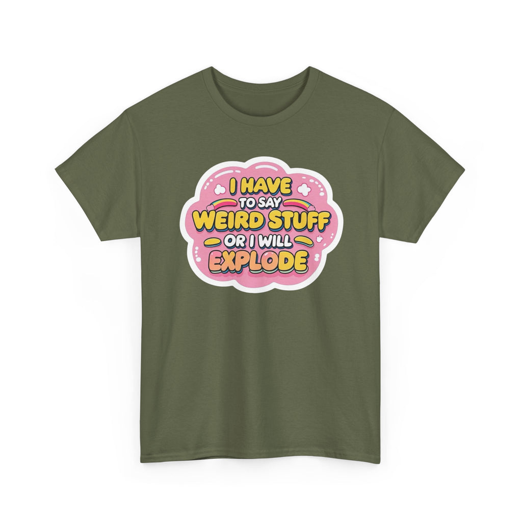 Weird or I’ll Explode Gildan T-Shirt