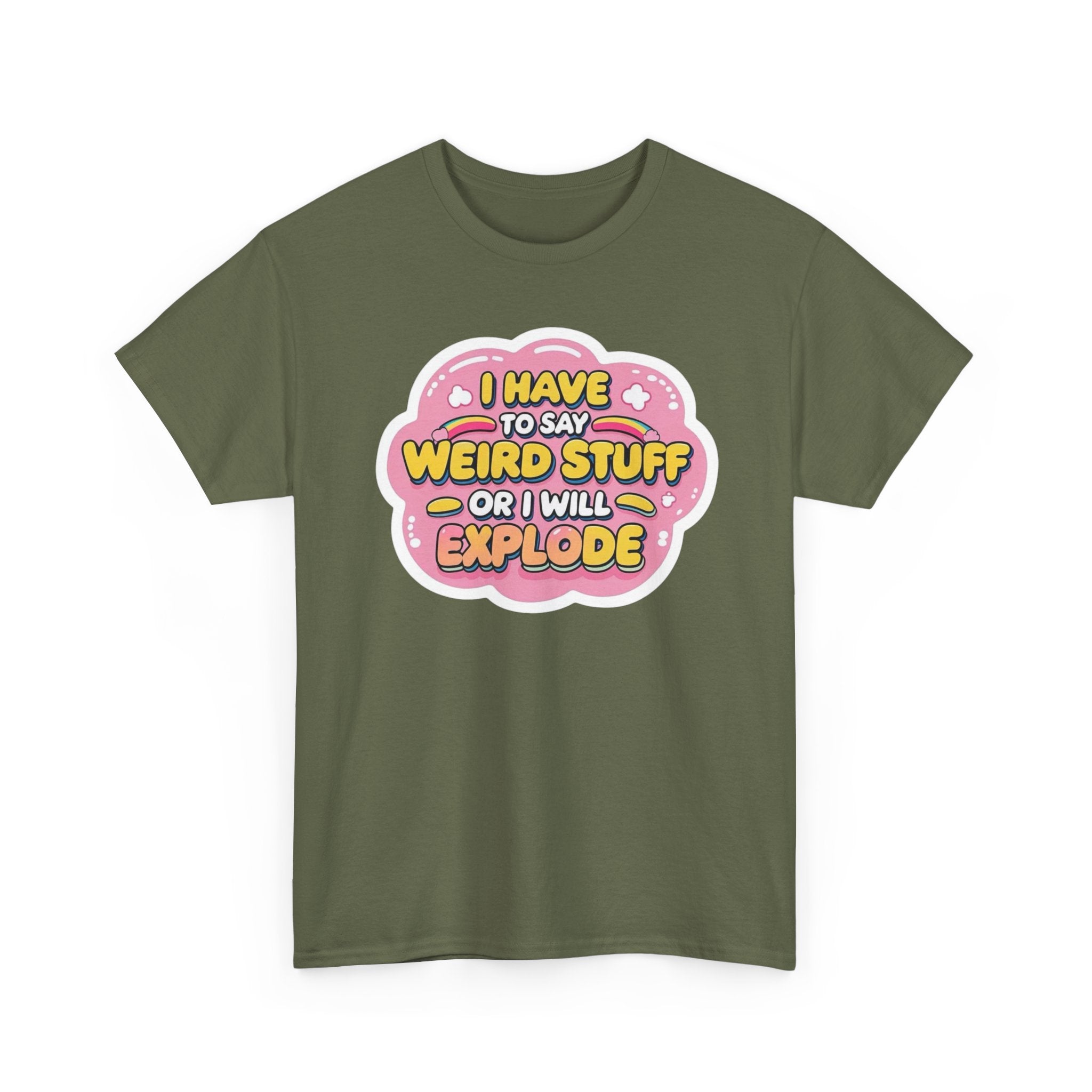 Weird or I’ll Explode Gildan T-Shirt