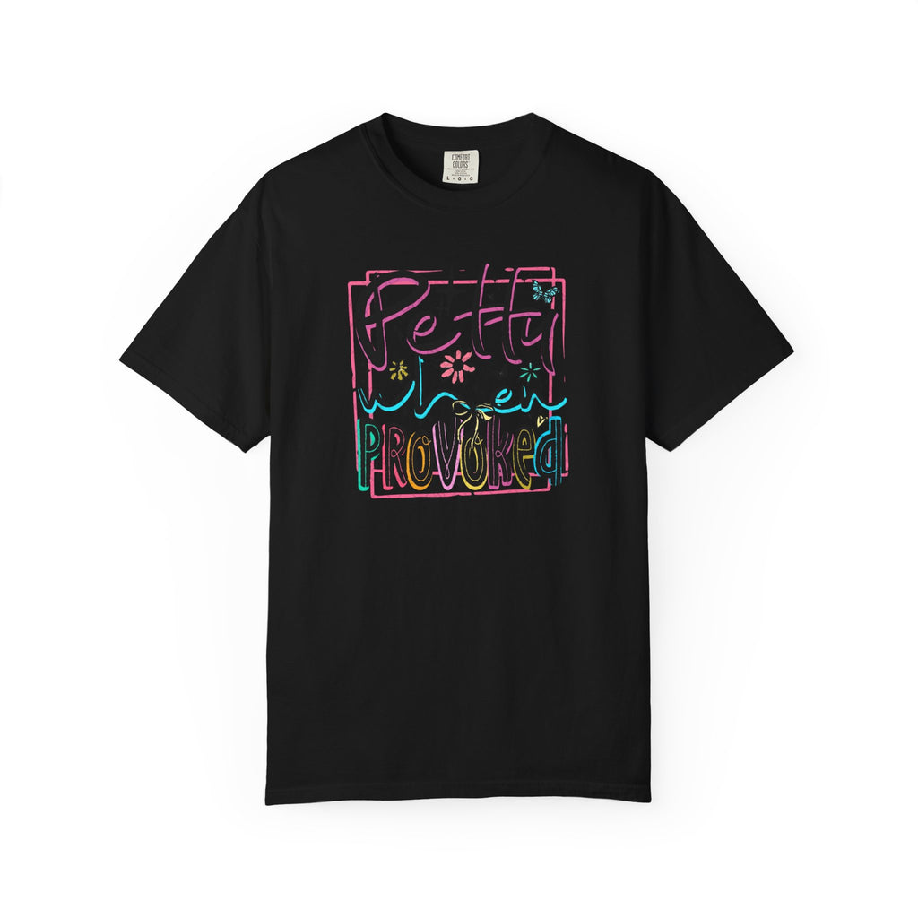 Petty When Provoked Unisex T-Shirt