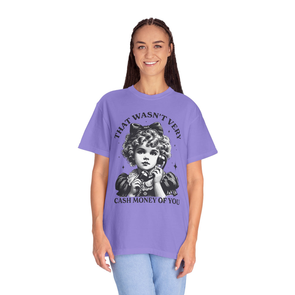 That Wasn’t Very Cash Money Unisex T-Shirt