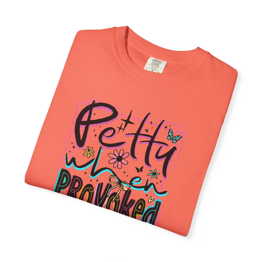 Petty When Provoked Unisex T-Shirt