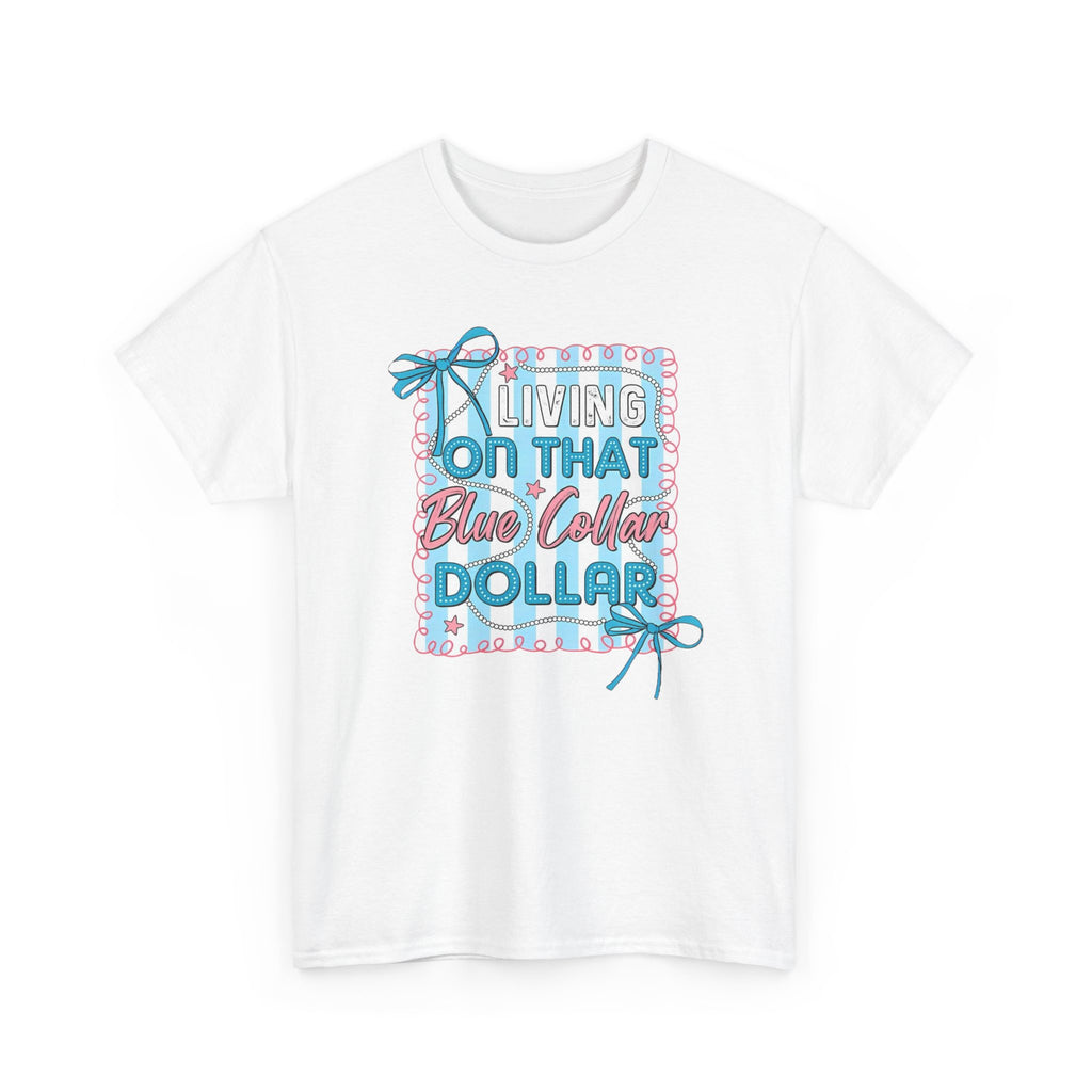 Living On That Blue Collar Dollar Gildan unisex T-Shirt
