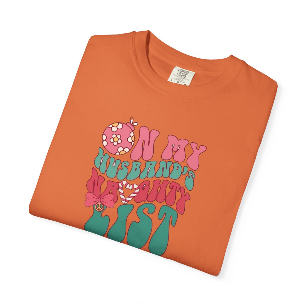On my Husband’s Naughty List Unisex T-Shirt