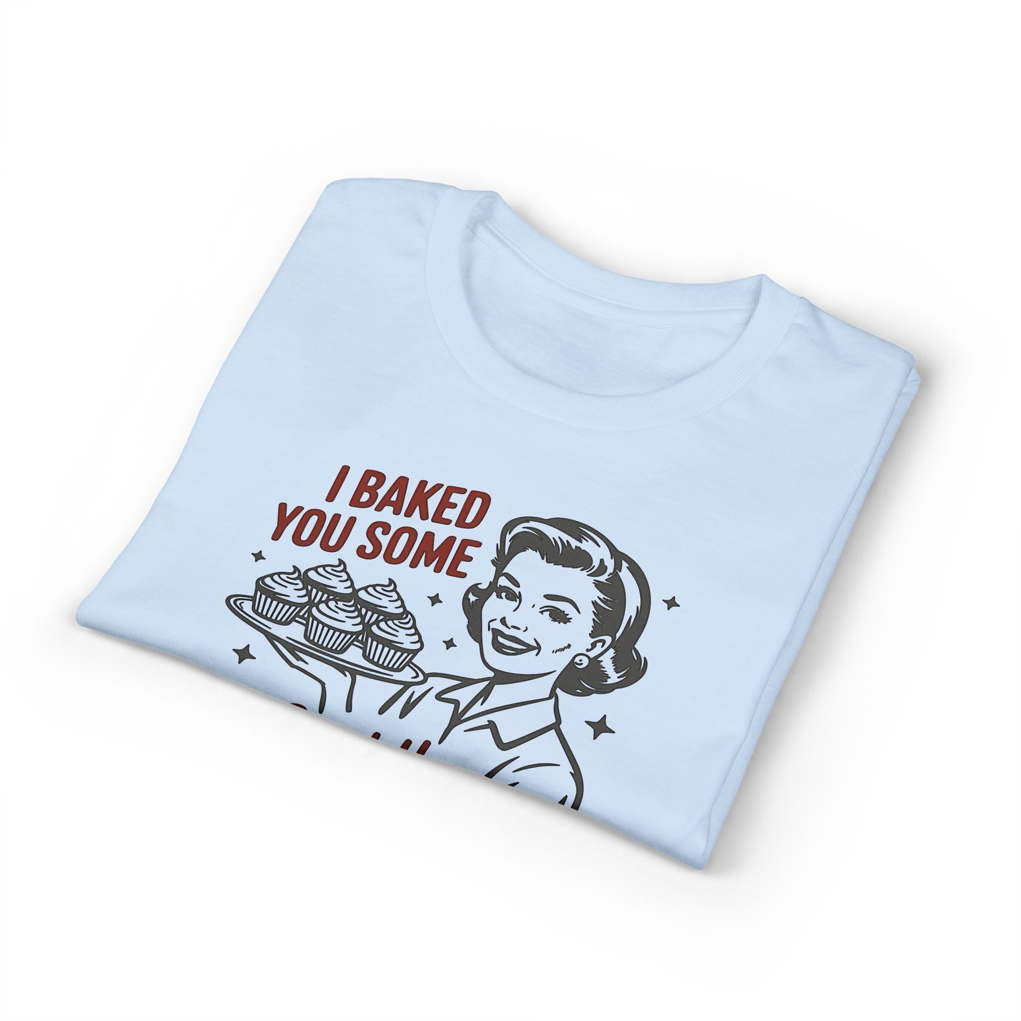 I’ve Baked Some Cupcakes Gildan unisex T-Shirt