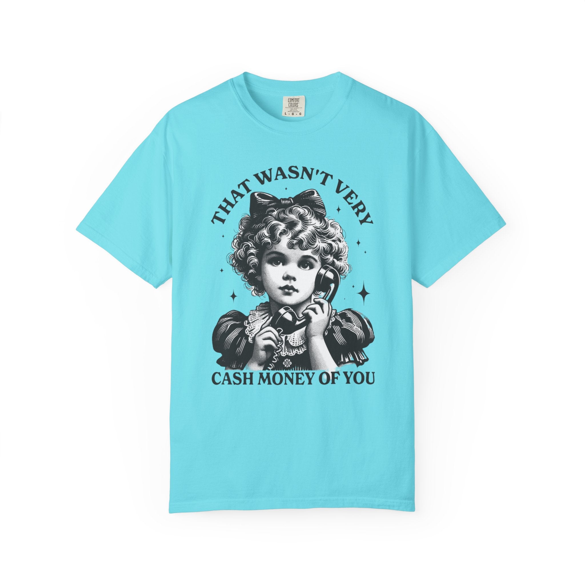 That Wasn’t Very Cash Money Unisex T-Shirt