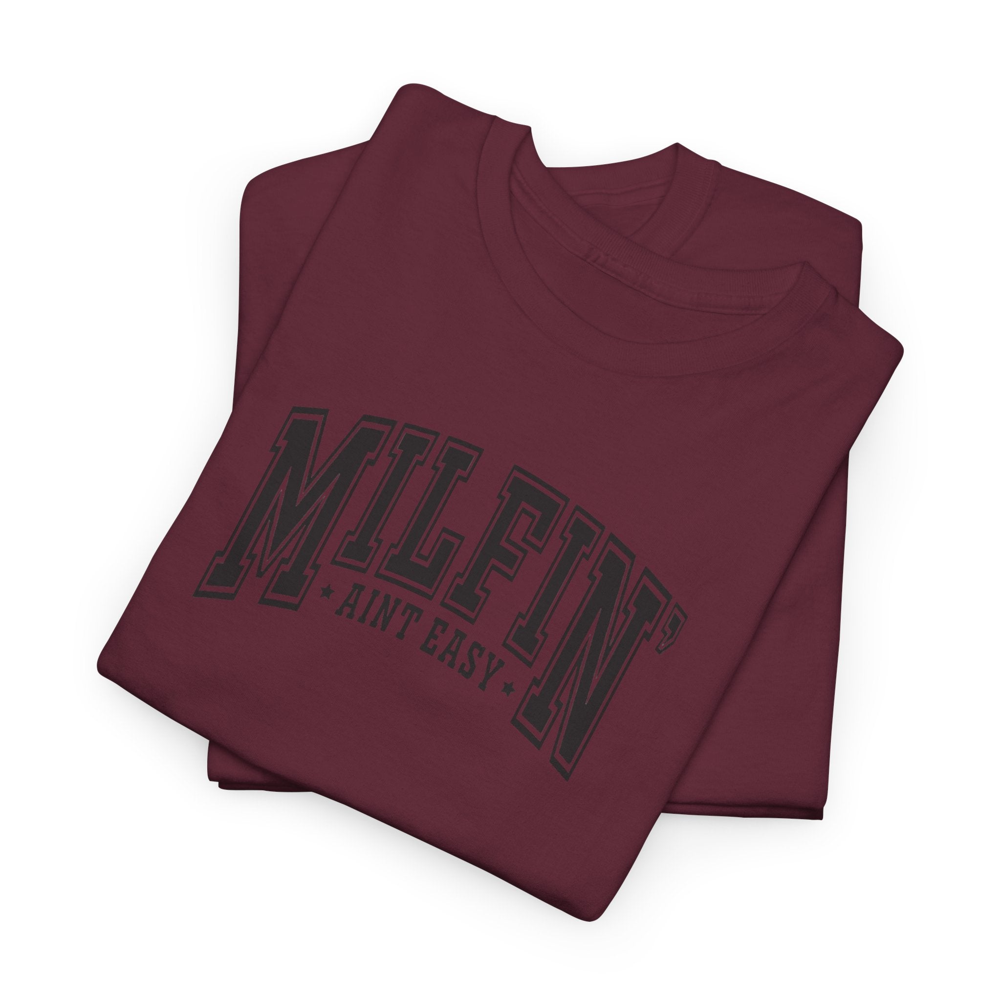 Milfin’ Ain’t Easy Gildan unisex T-Shirt
