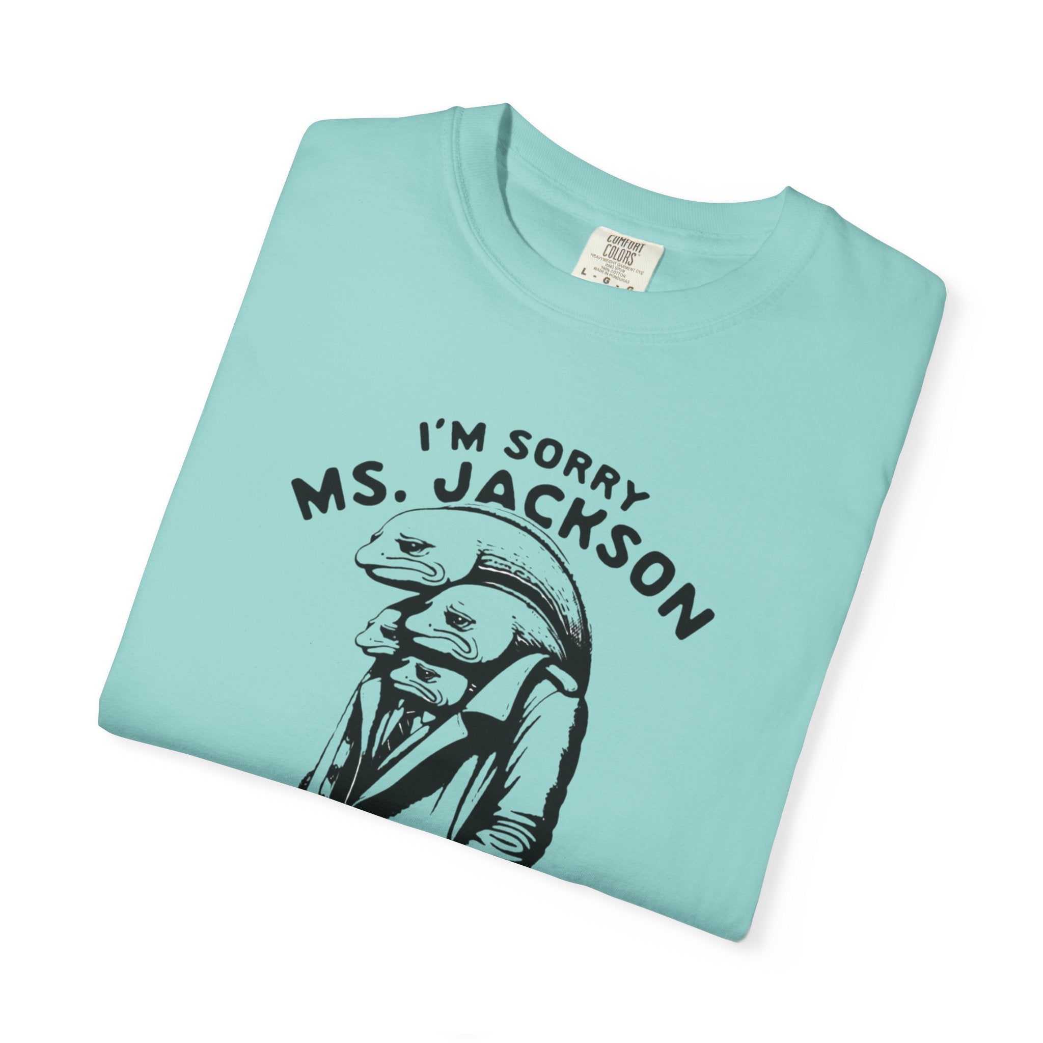 Sorry Ms.Jackson Unisex T-Shirt