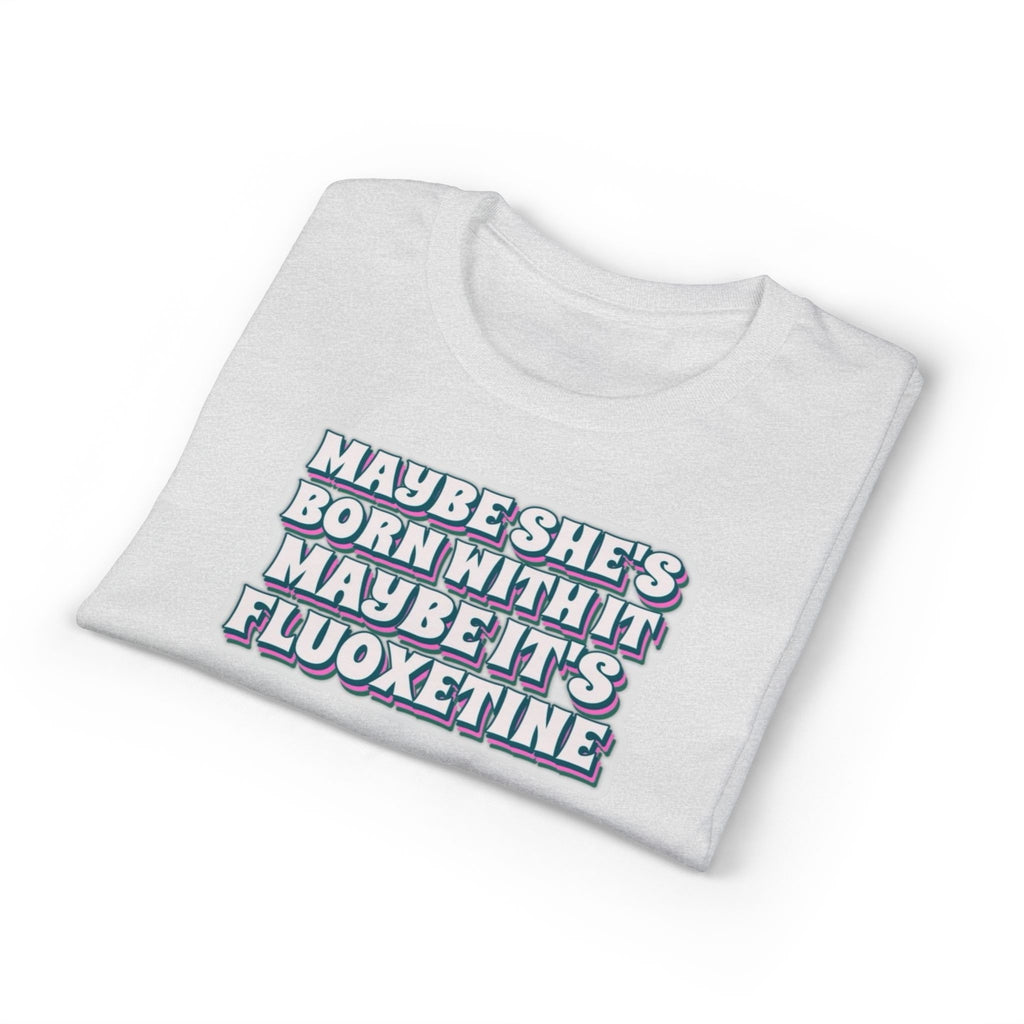 Maybe it’s Fluoxetine Gildan unisex T-Shirt