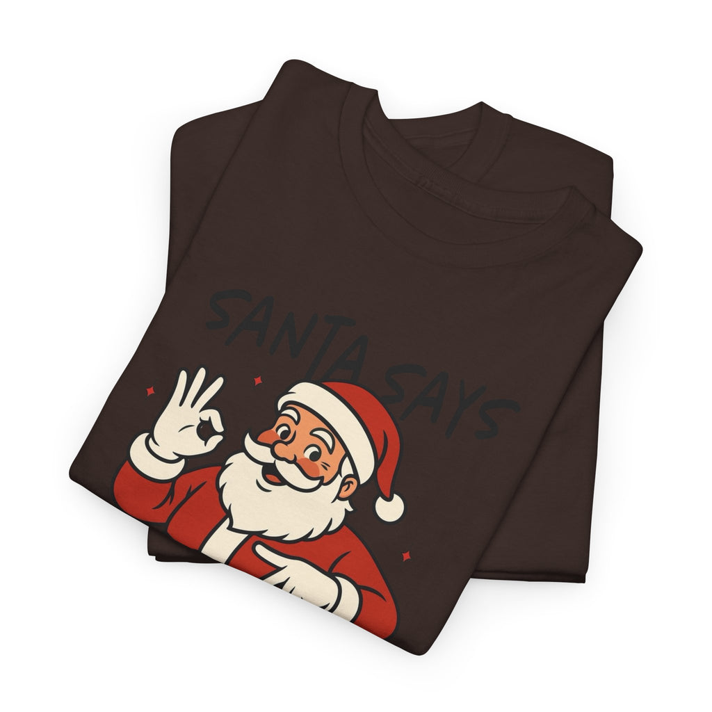 Santa Says 6 7 Gildan T-Shirt