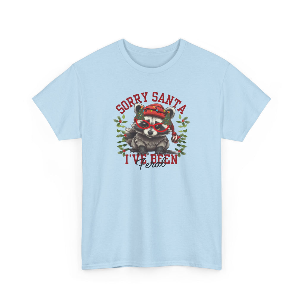Sorry Santa I’ve Been Feral Gildan T-Shirt