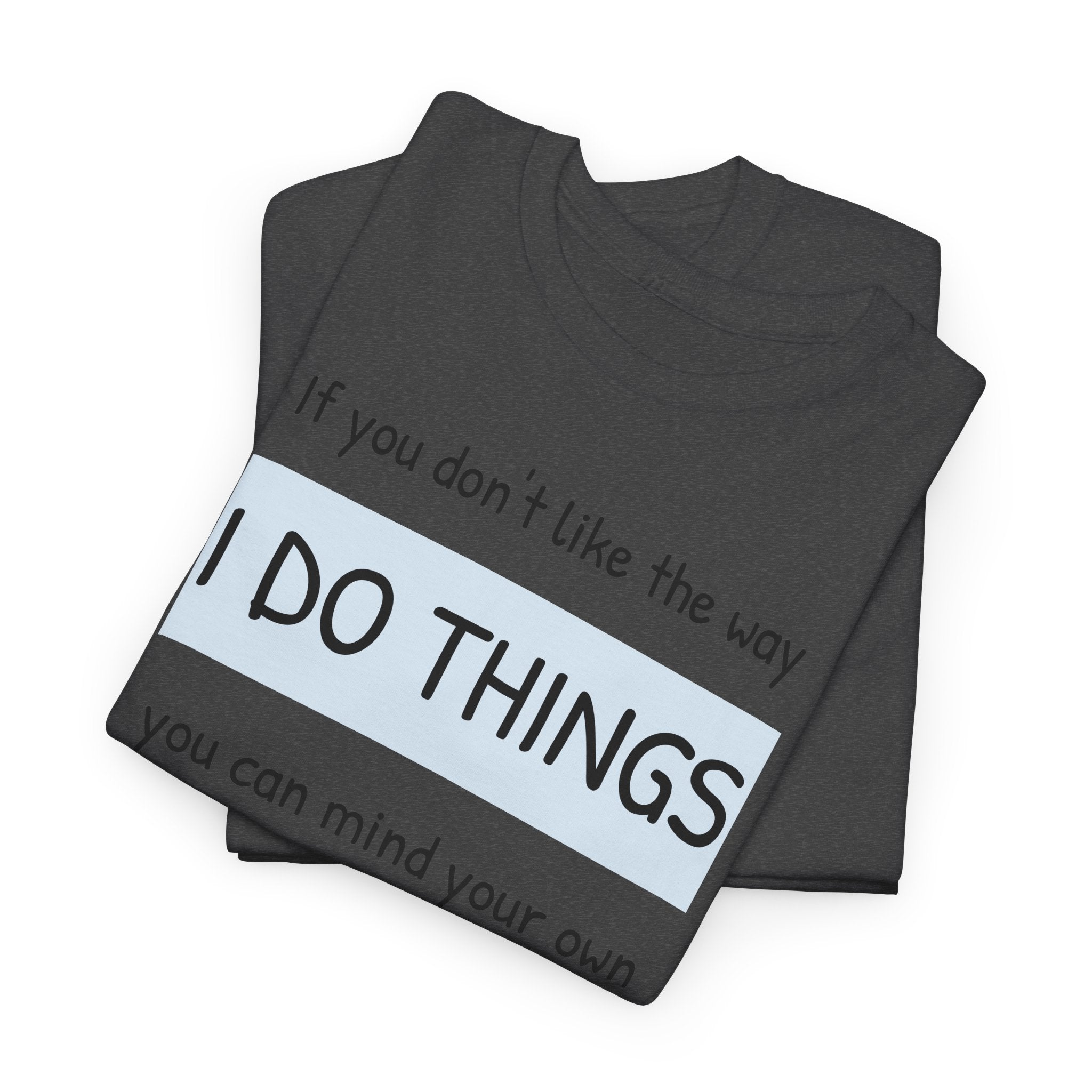 Mind Your Own Gildan T-Shirt