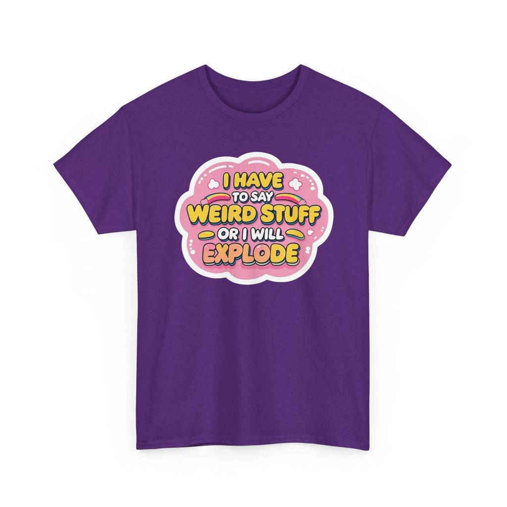 Weird or I’ll Explode Gildan T-Shirt