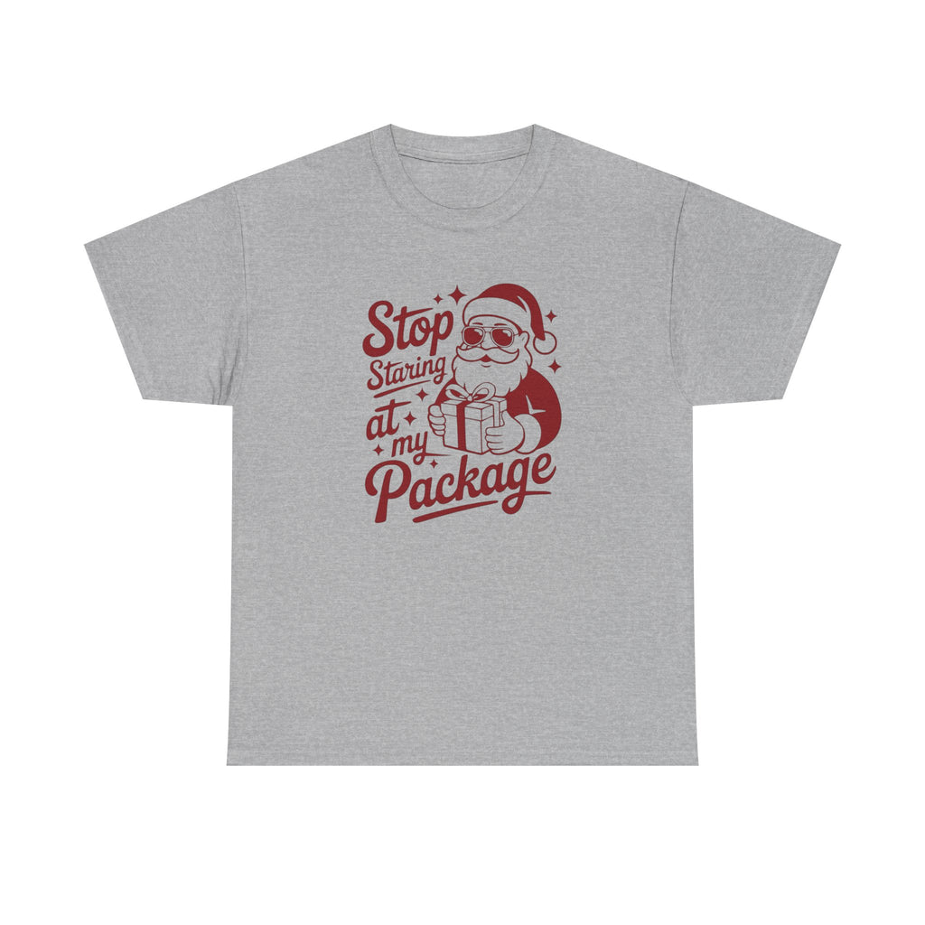 Stop Staring at my Package Gildan T-Shirt