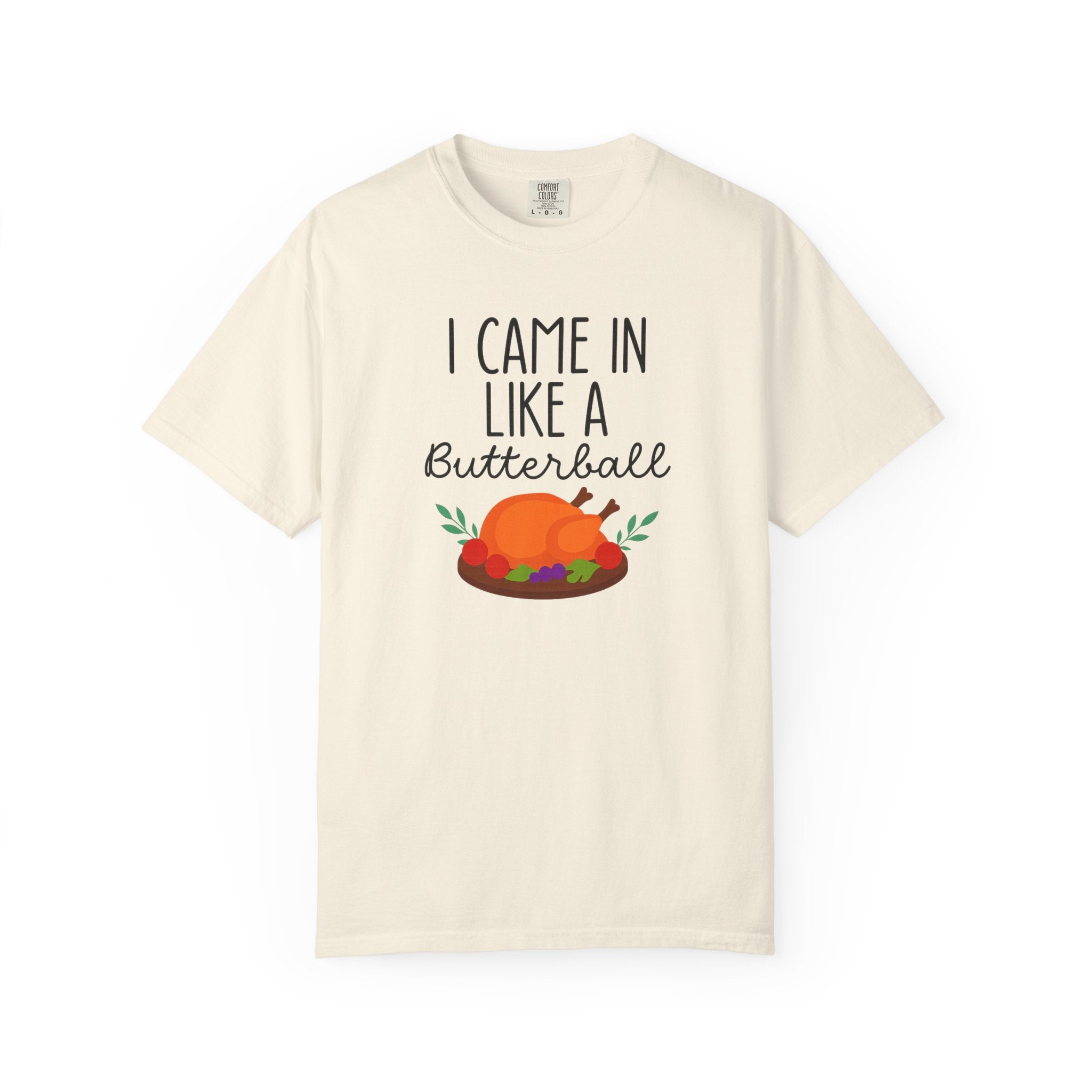 I came in like a Butterball Unisex T-Shirt