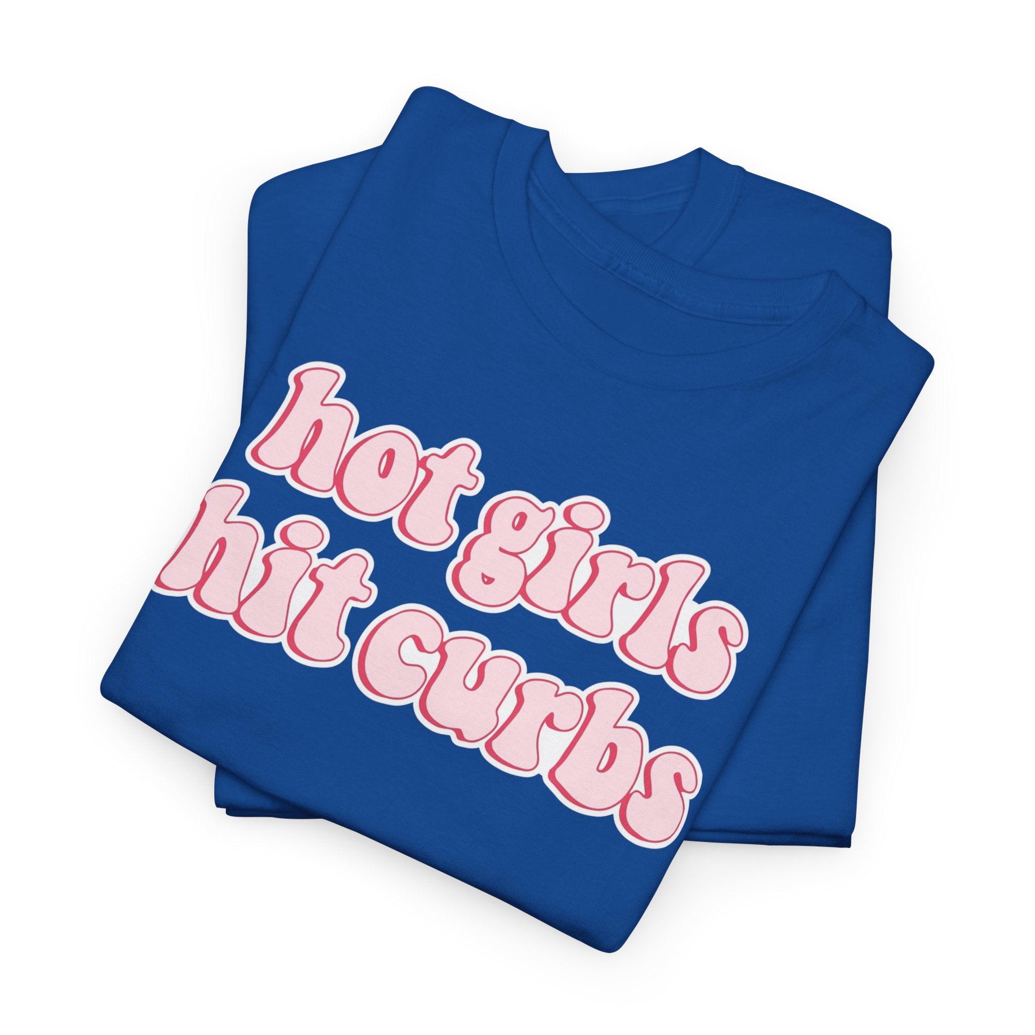 Hot Girls Hit Curbs Gildan T-Shirt