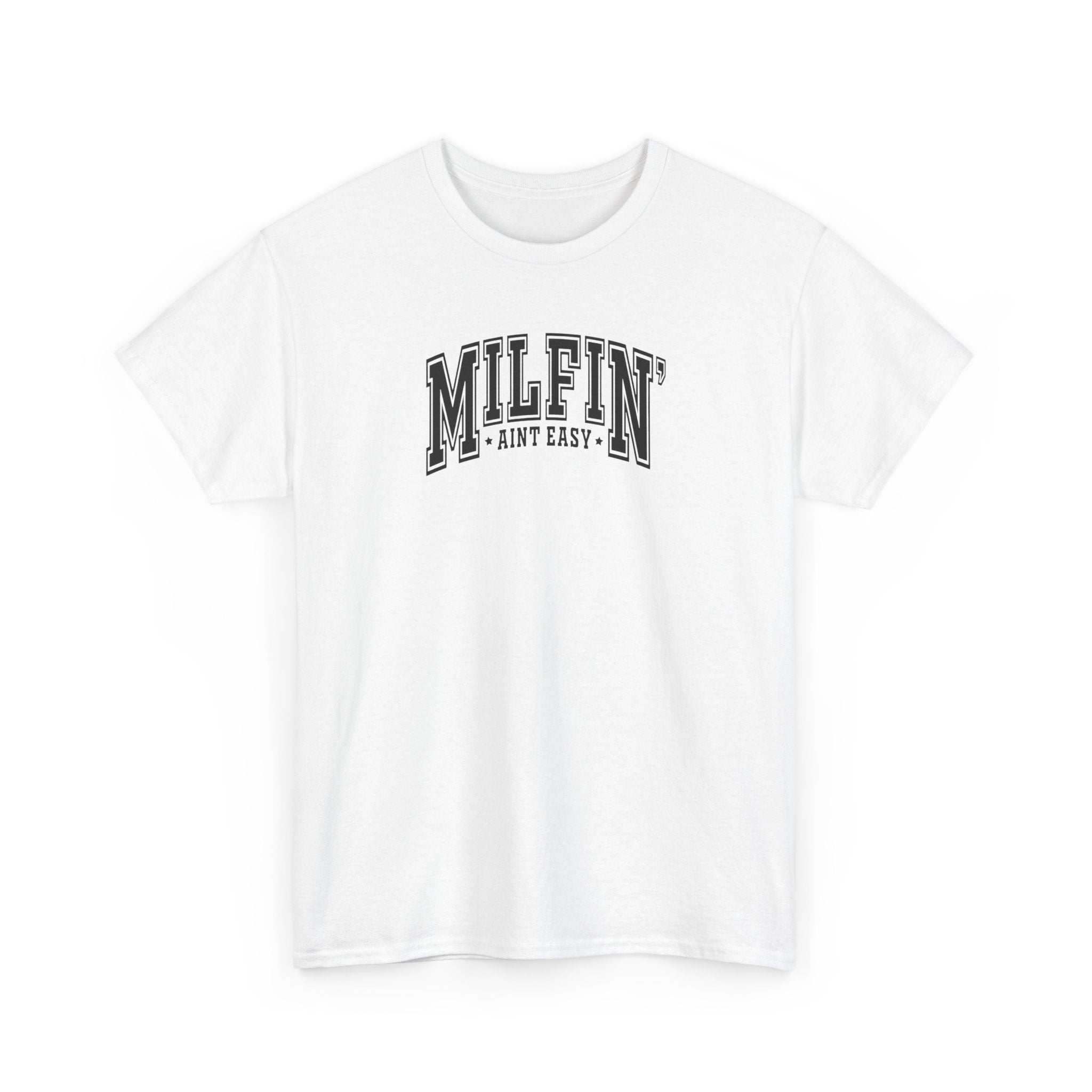 Milfin’ Ain’t Easy Gildan unisex T-Shirt