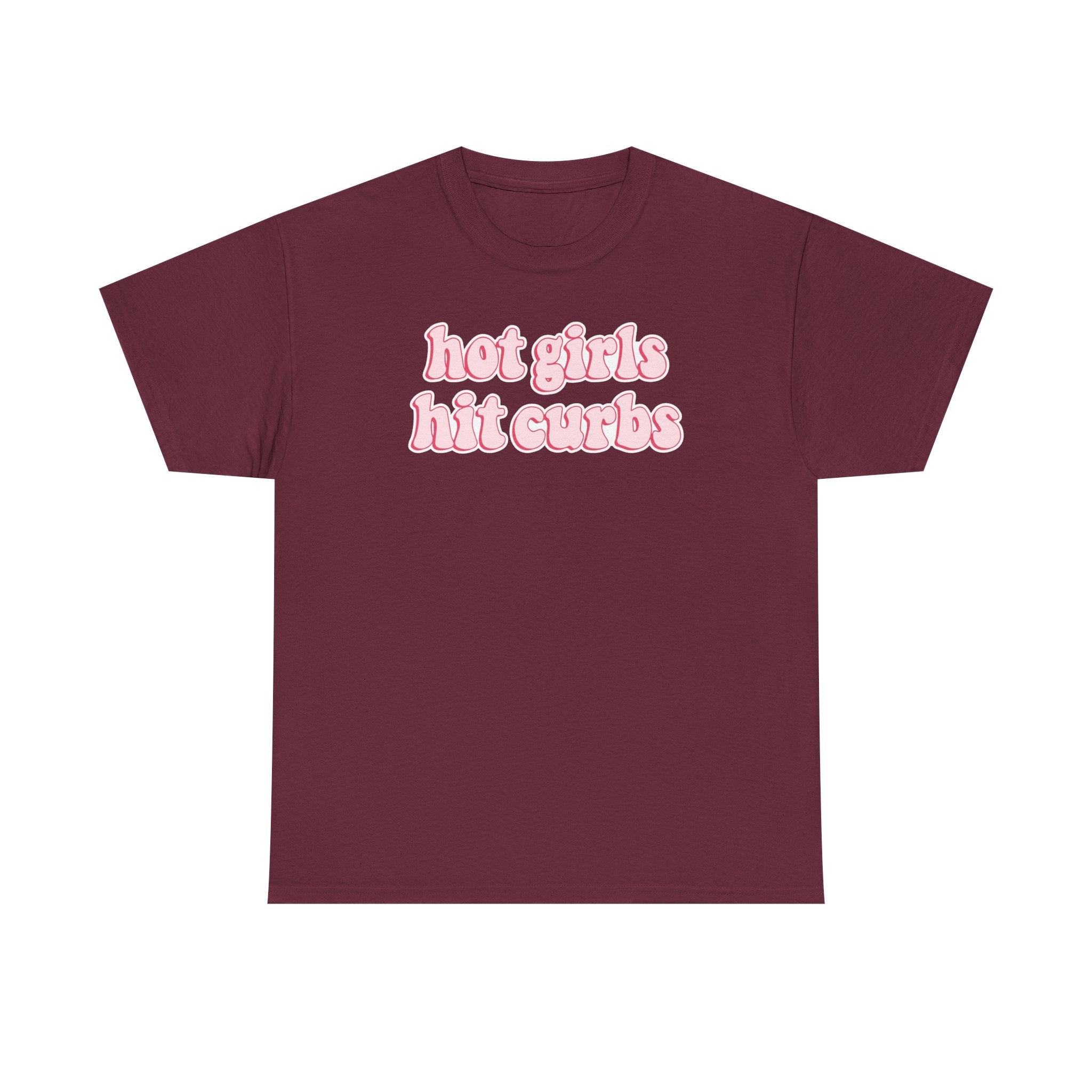 Hot Girls Hit Curbs Gildan T-Shirt