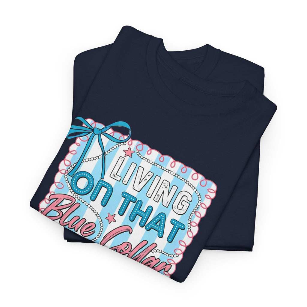 Living On That Blue Collar Dollar Gildan unisex T-Shirt