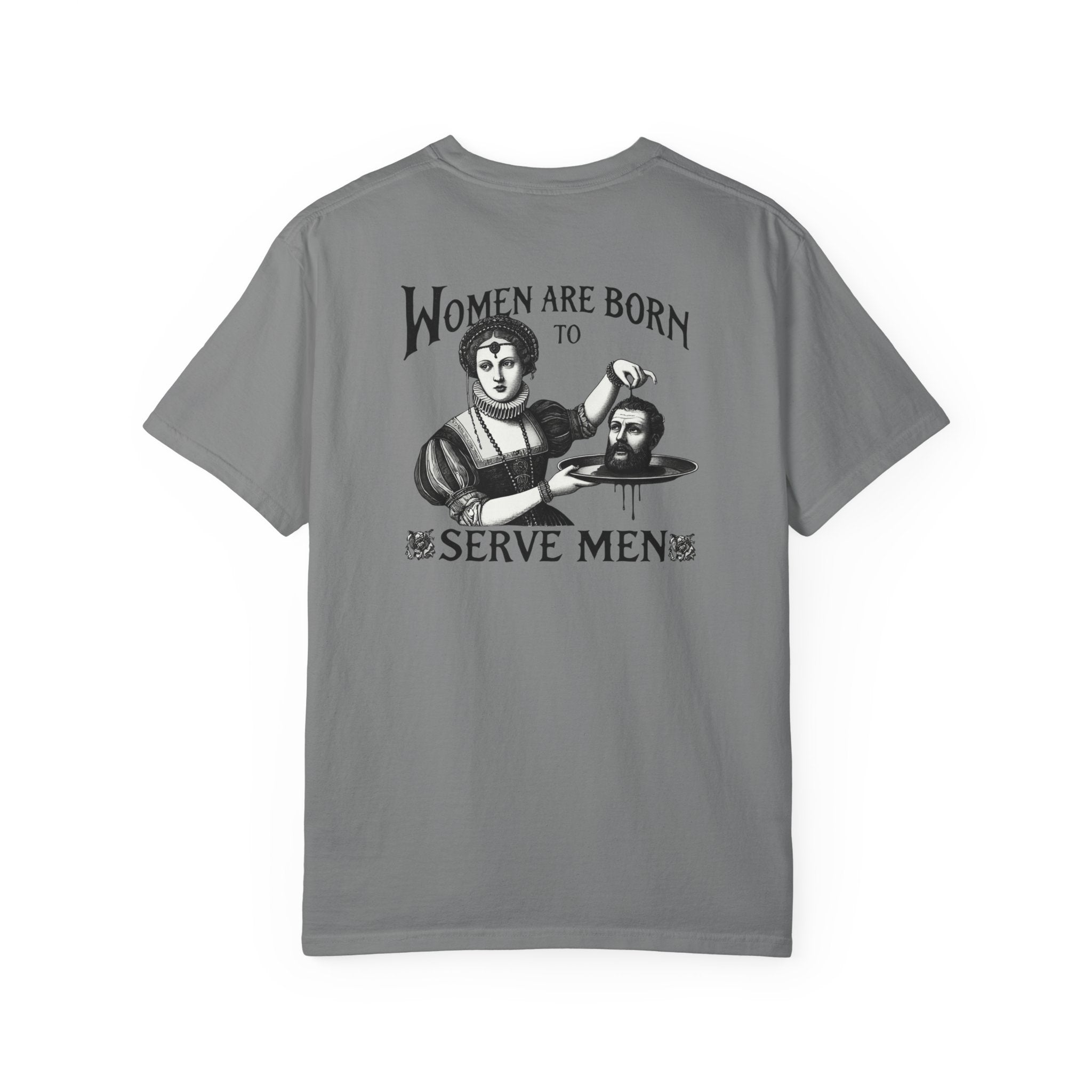 Women are Born to Serve Men Unisex T-Shirt
