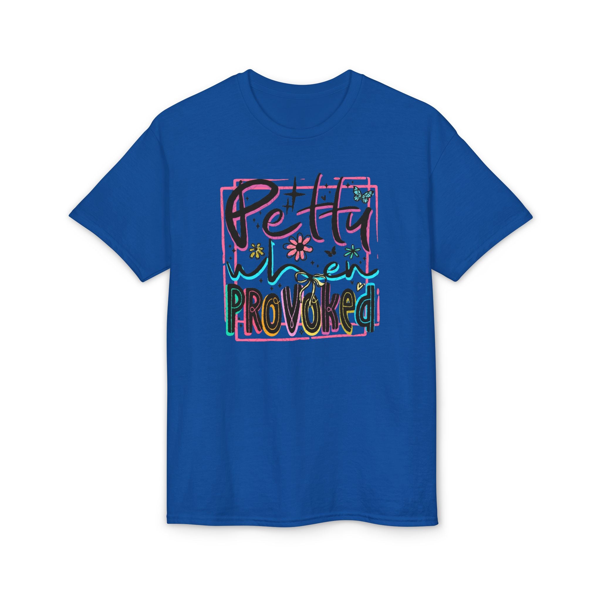 Petty When Provoked Gildan unisex T-Shirt
