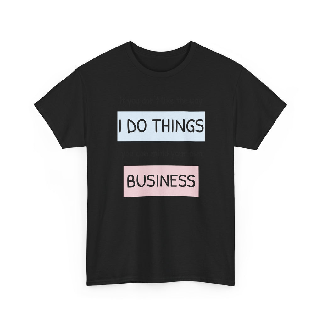 Mind Your Own Gildan T-Shirt