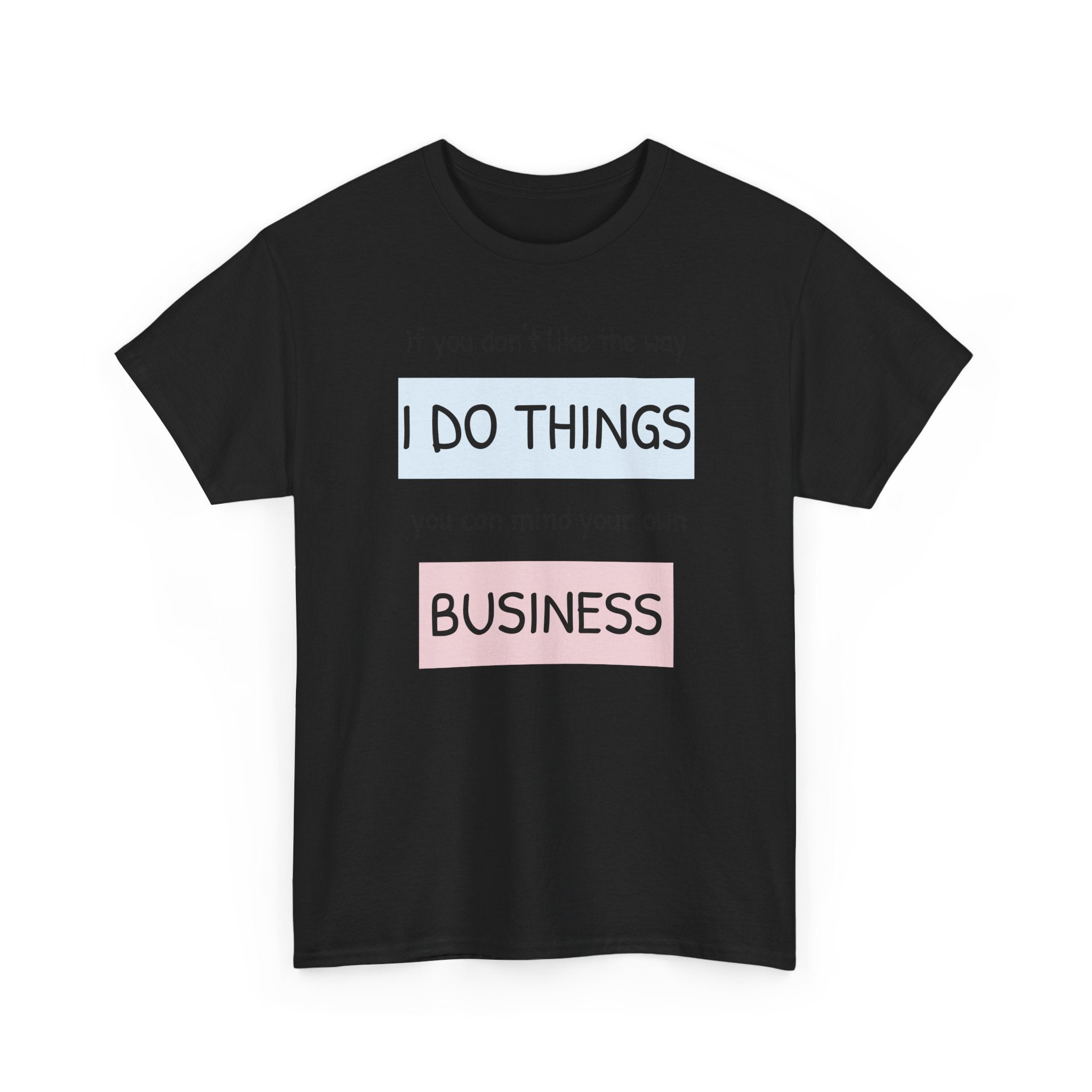 Mind Your Own Gildan T-Shirt