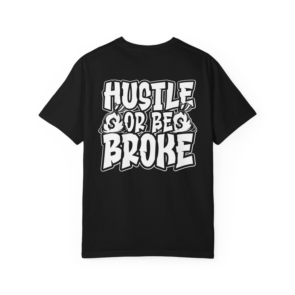 Hustle or be Broke Unisex T-Shirt