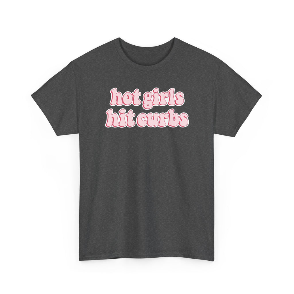 Hot Girls Hit Curbs Gildan T-Shirt