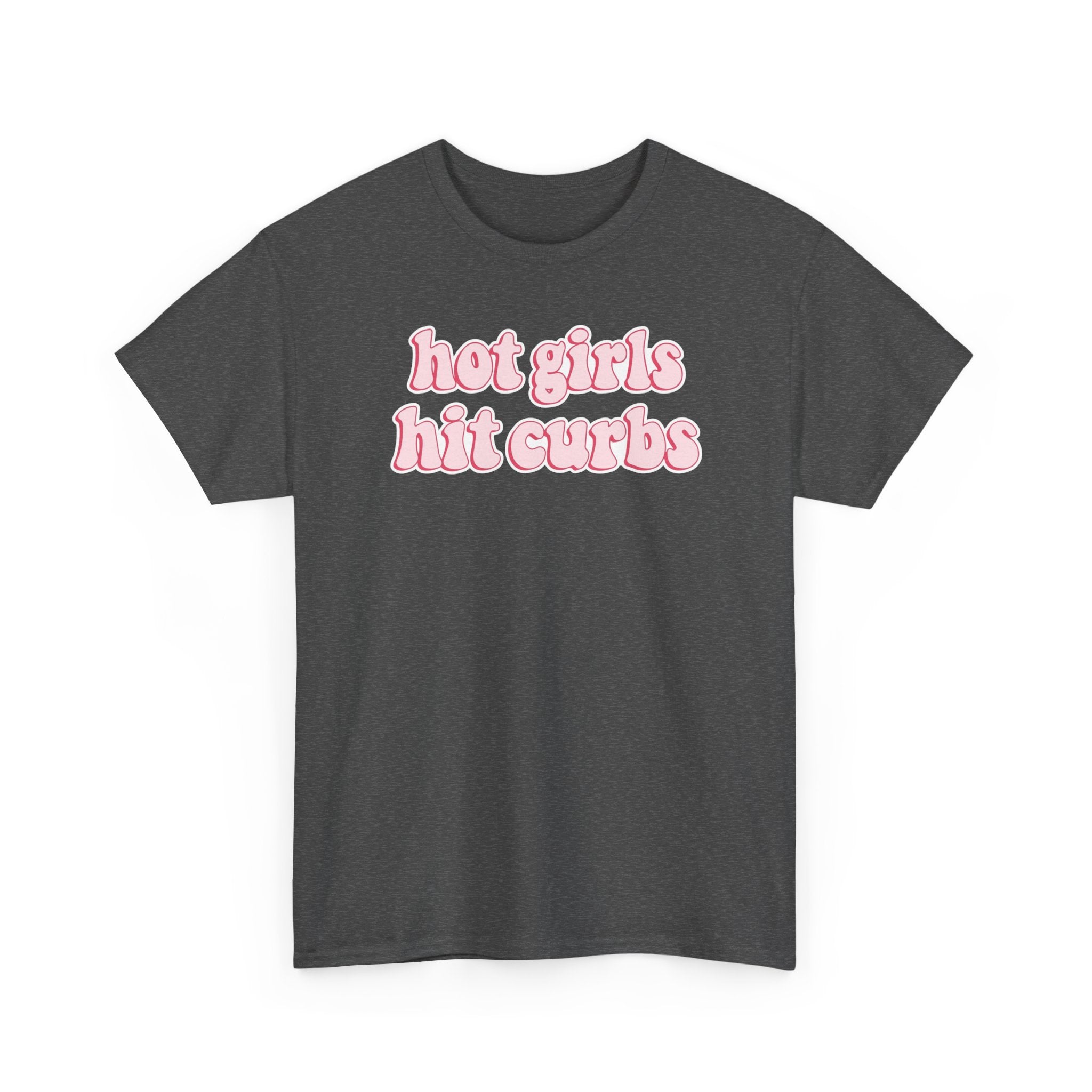 Hot Girls Hit Curbs Gildan T-Shirt