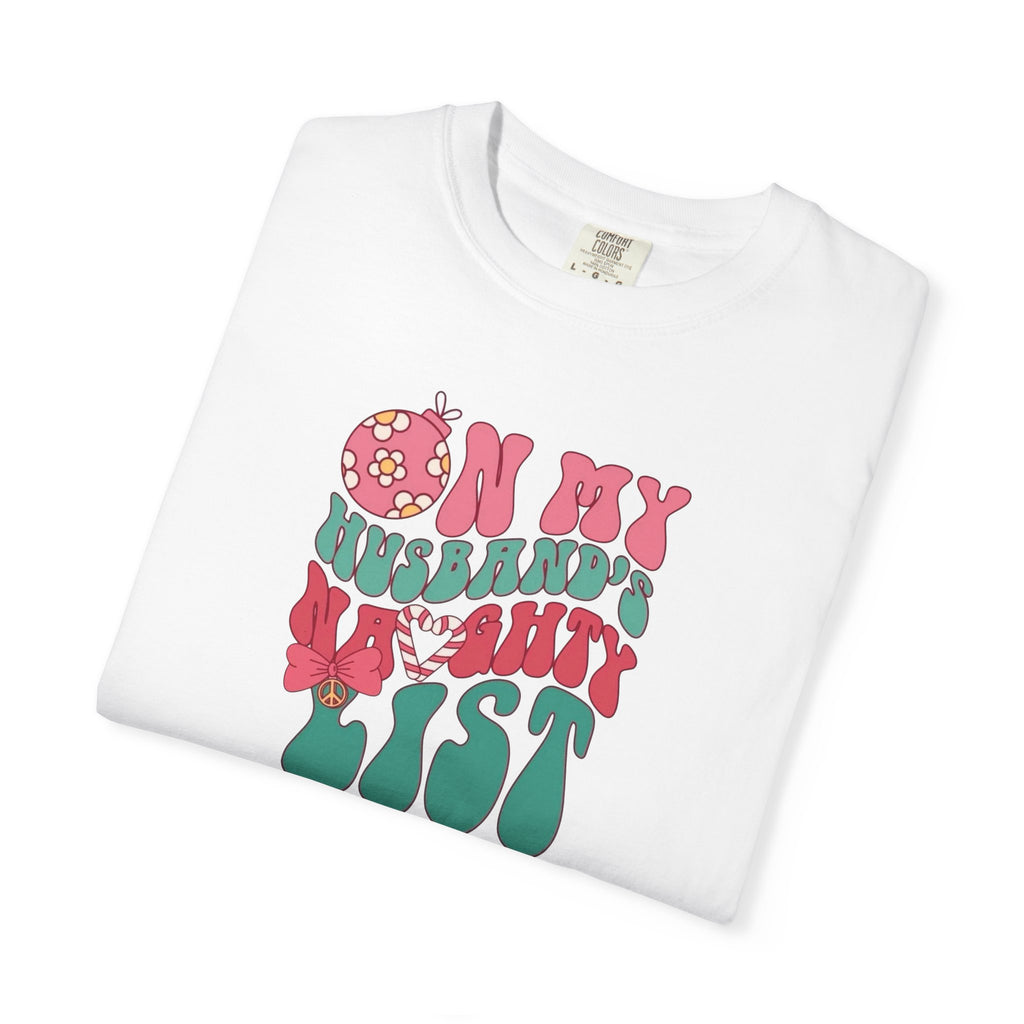 On my Husband’s Naughty List Unisex T-Shirt
