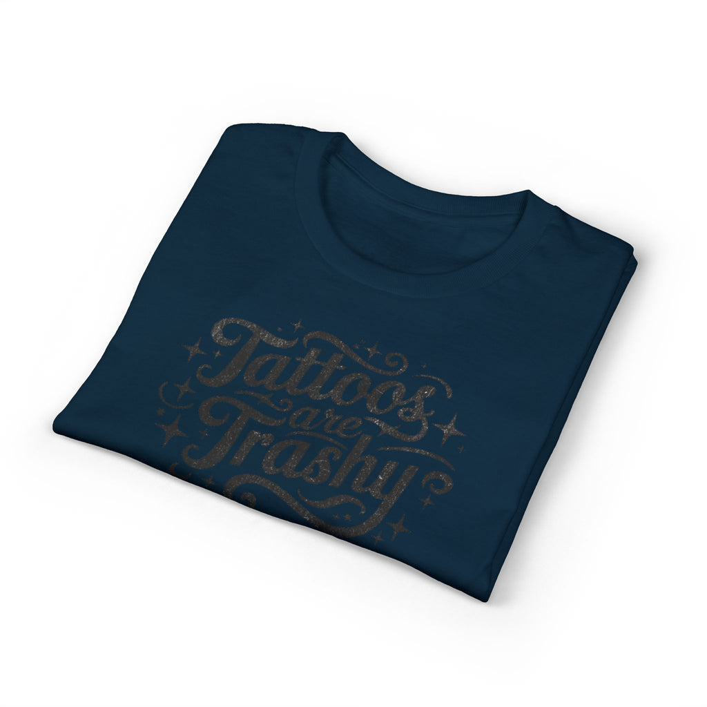 Tattoos Are Trashy Gildan unisex T-Shirt