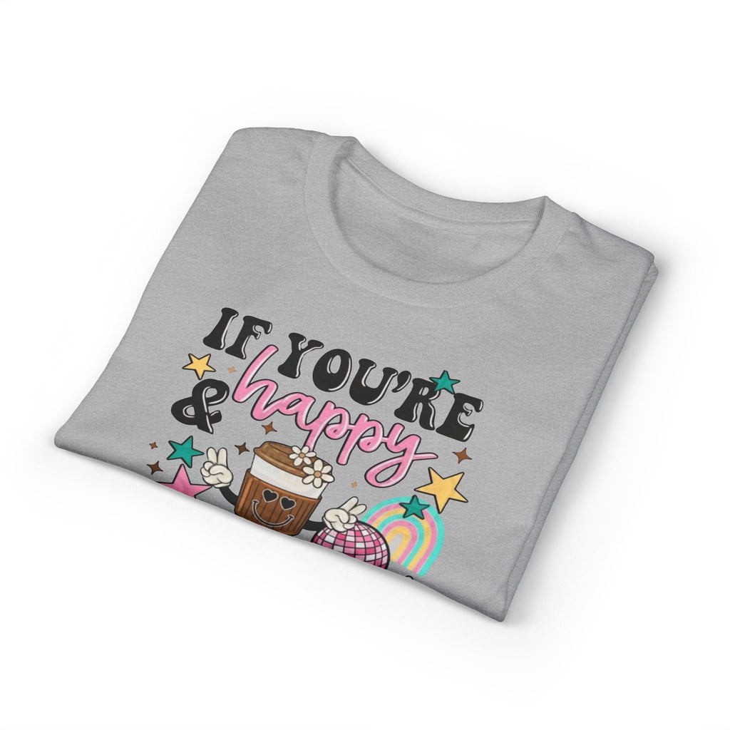 If You’re Happy it’s your Meds Gildan unisex T-Shirt