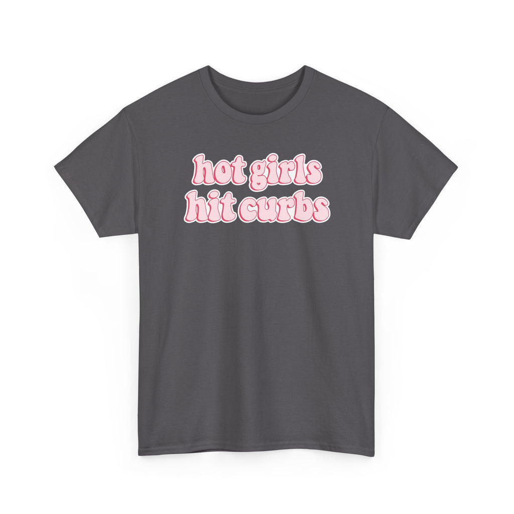 Hot Girls Hit Curbs Gildan T-Shirt