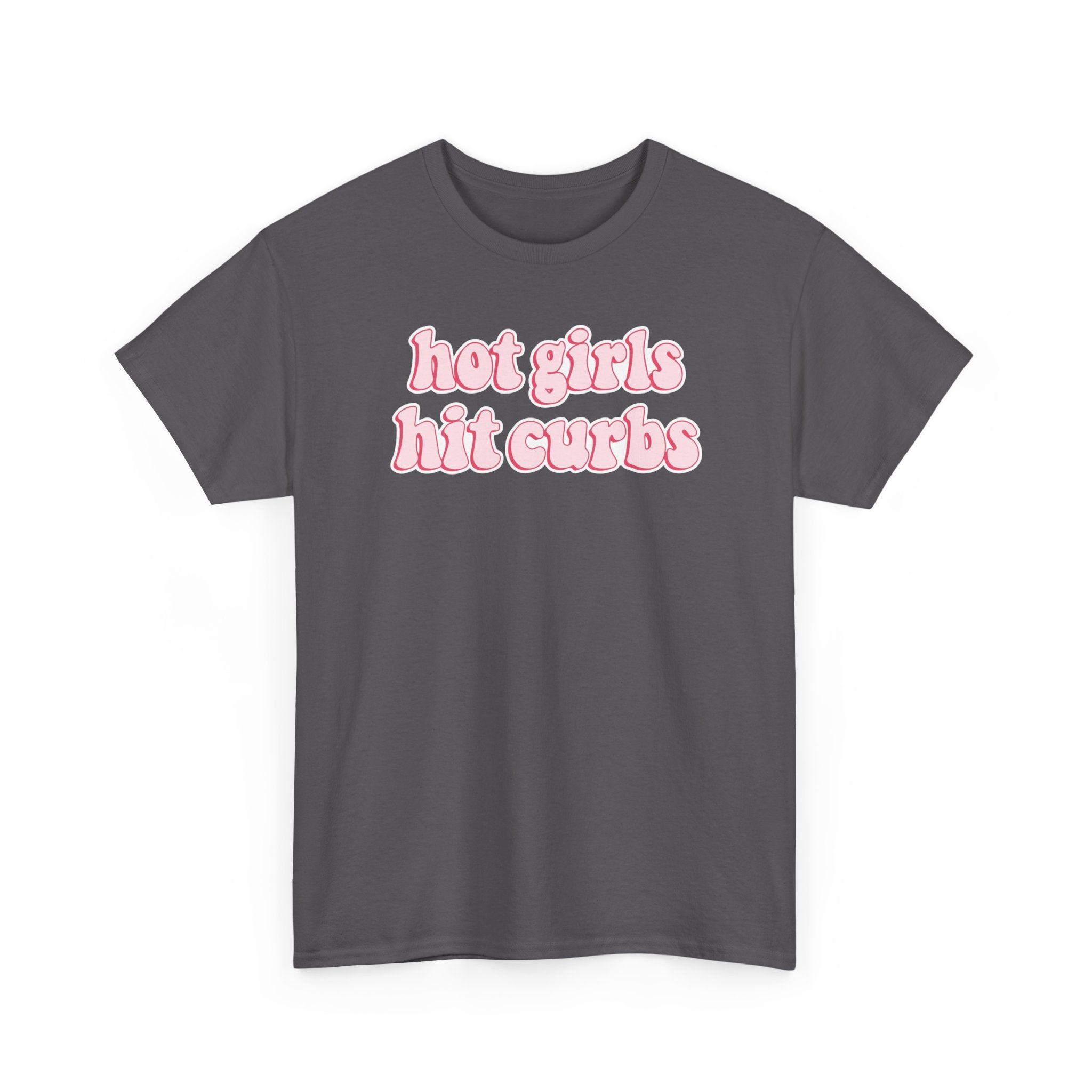Hot Girls Hit Curbs Gildan T-Shirt