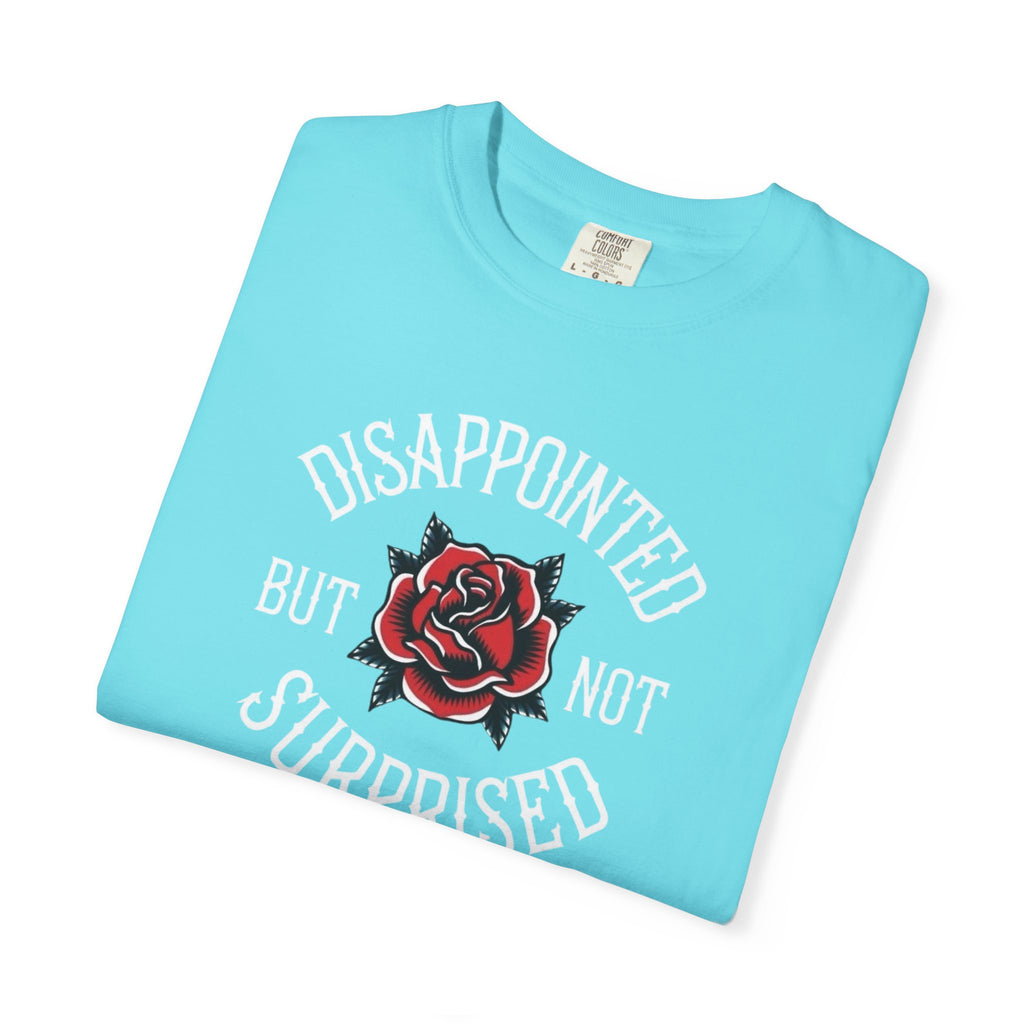 Disappointed but not Surprised Unisex T-Shirt