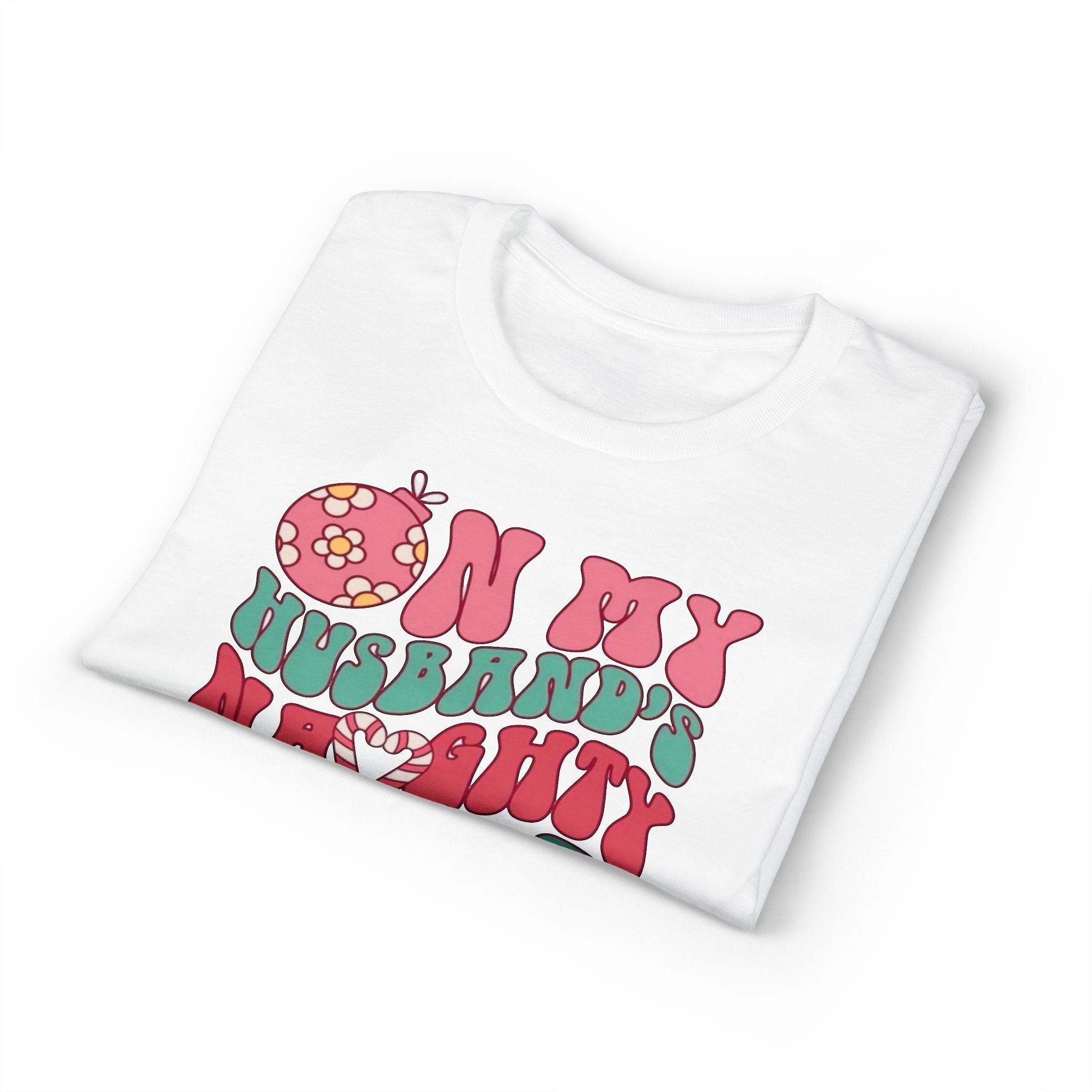 On my Husband’s Naughty List Gildan unisex T-Shirt