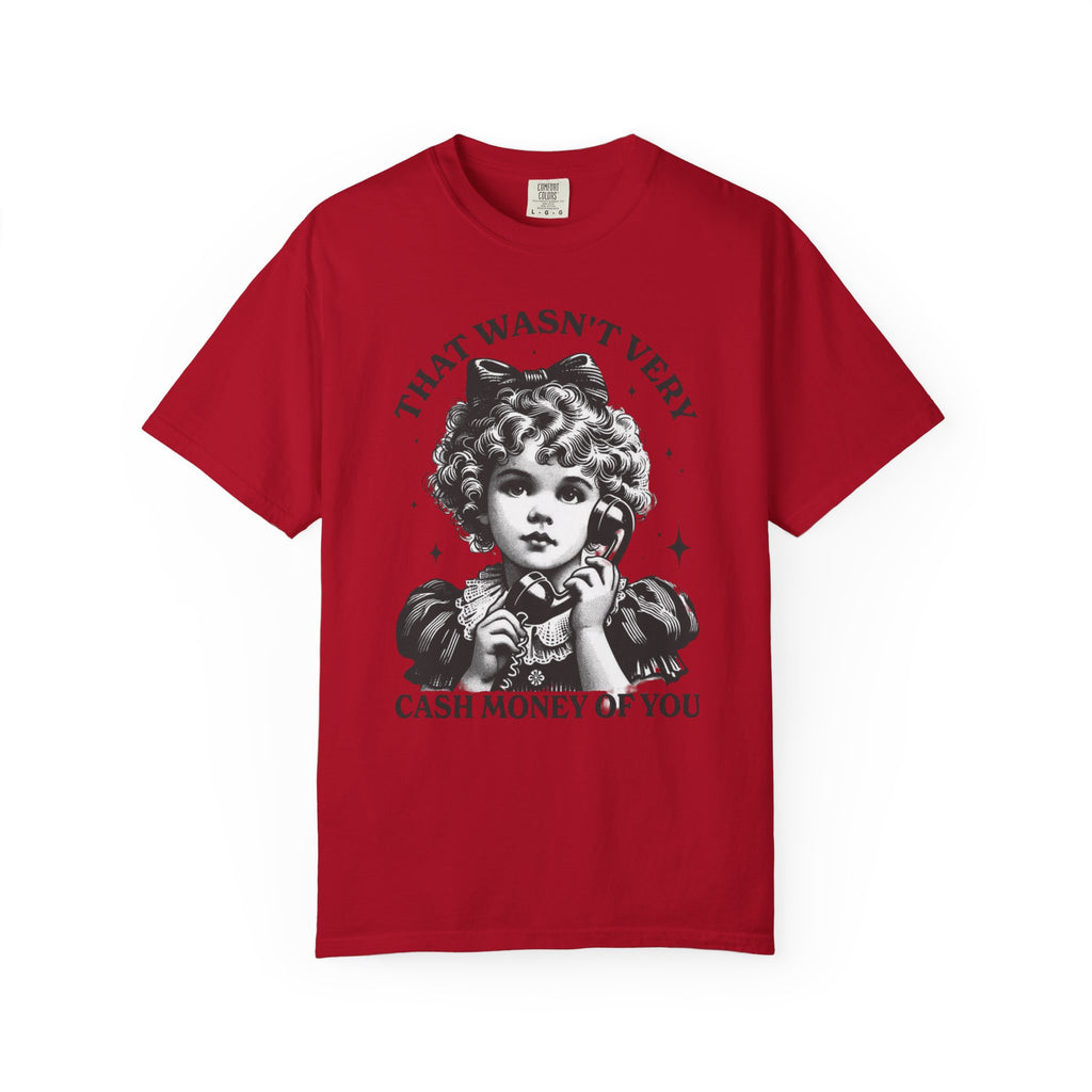 That Wasn’t Very Cash Money Unisex T-Shirt