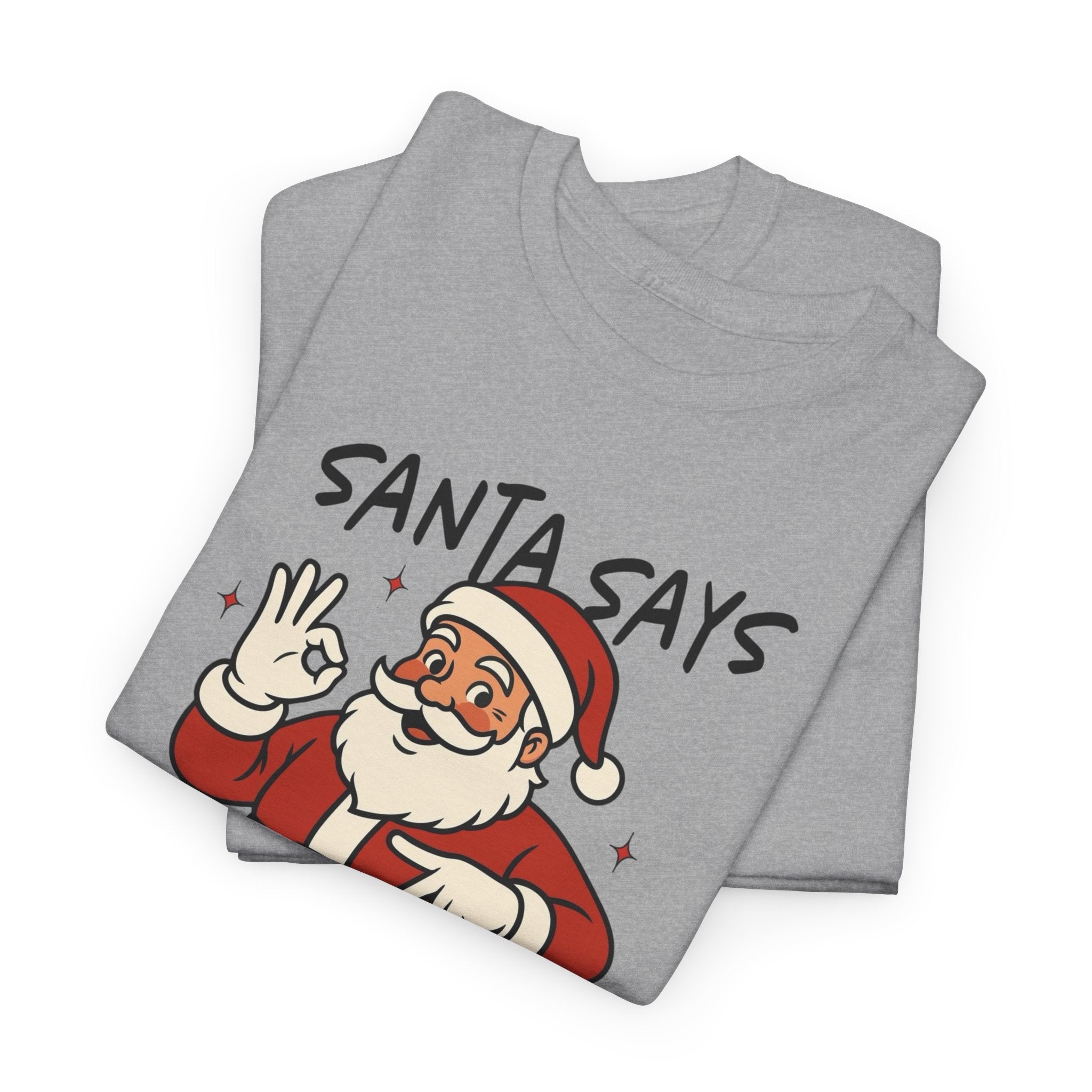 Santa Says 6 7 Gildan T-Shirt