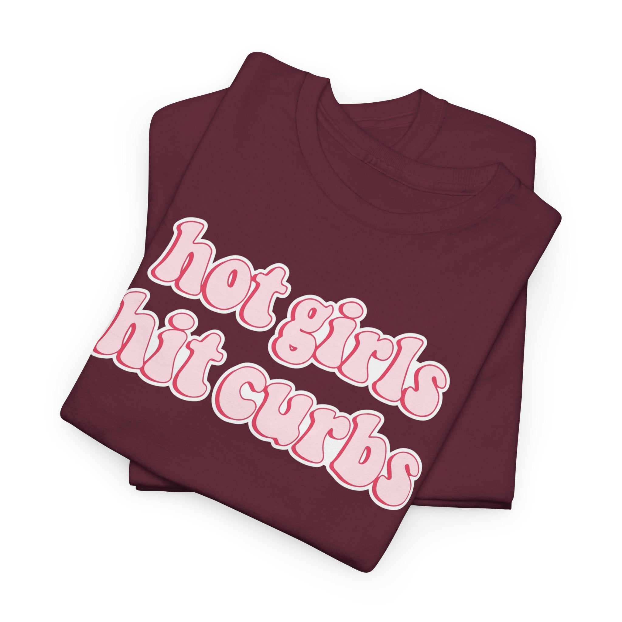 Hot Girls Hit Curbs Gildan T-Shirt