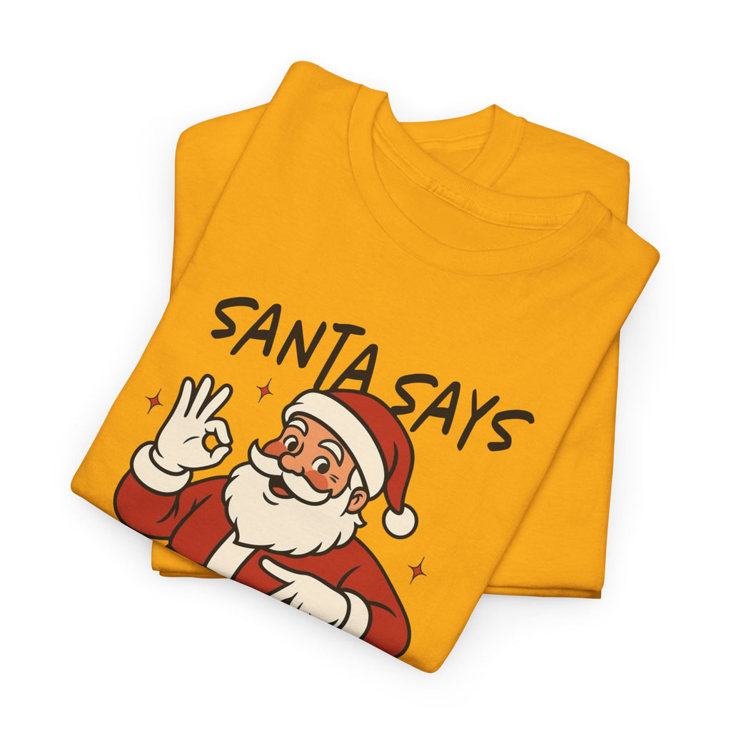 Santa Says 6 7 Gildan T-Shirt
