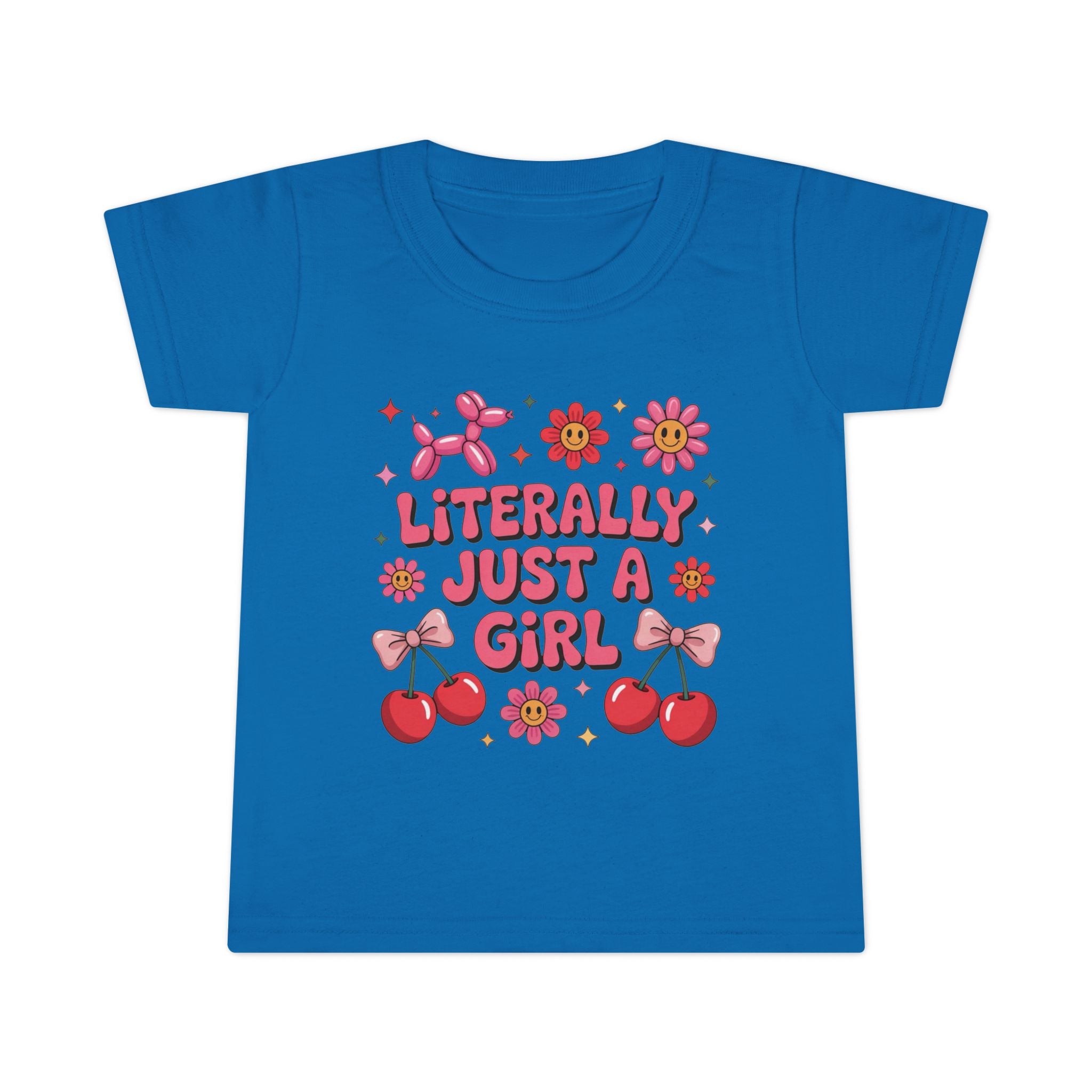 Literally just a Girl Toddler T-Shirt