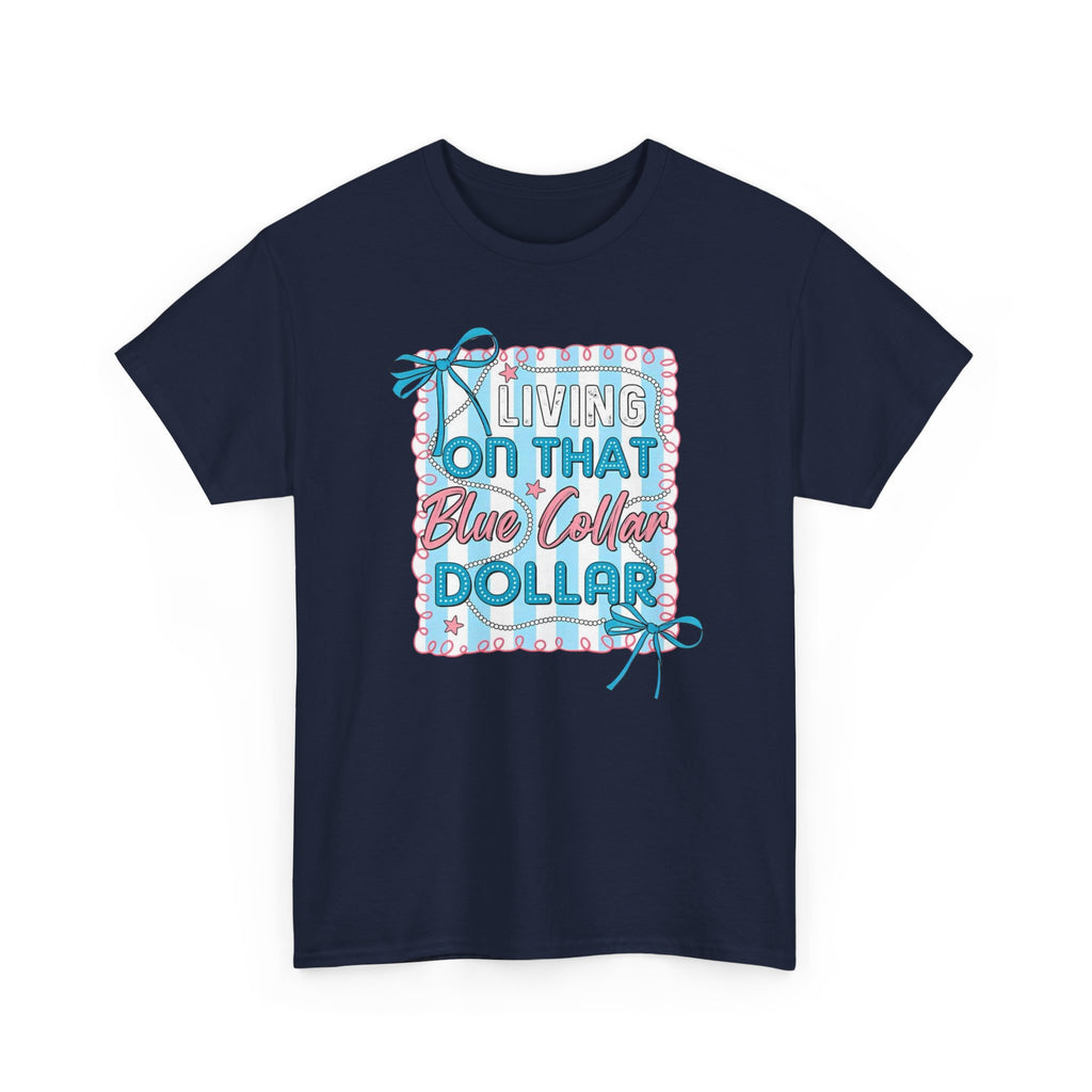 Living On That Blue Collar Dollar Gildan unisex T-Shirt