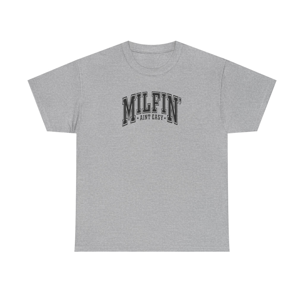 Milfin’ Ain’t Easy Gildan unisex T-Shirt