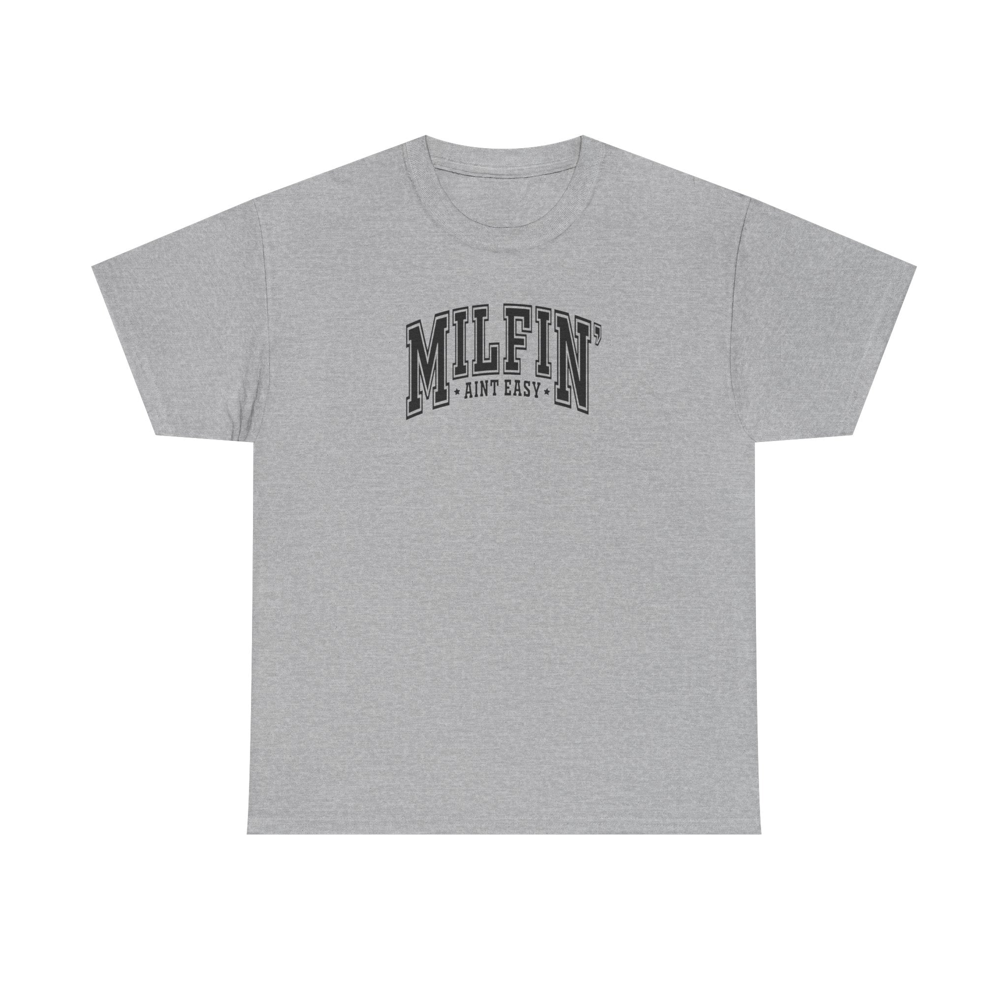 Milfin’ Ain’t Easy Gildan unisex T-Shirt