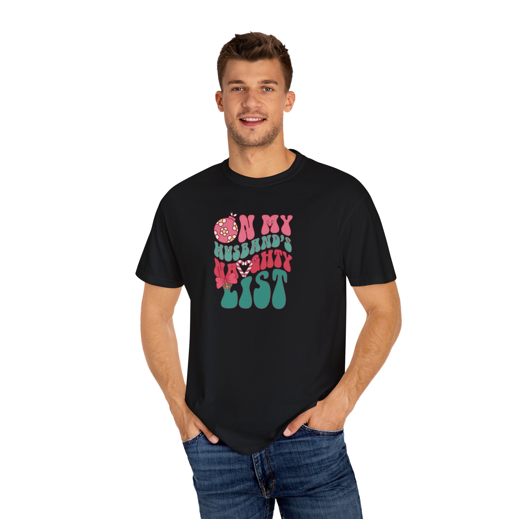 On my Husband’s Naughty List Unisex T-Shirt