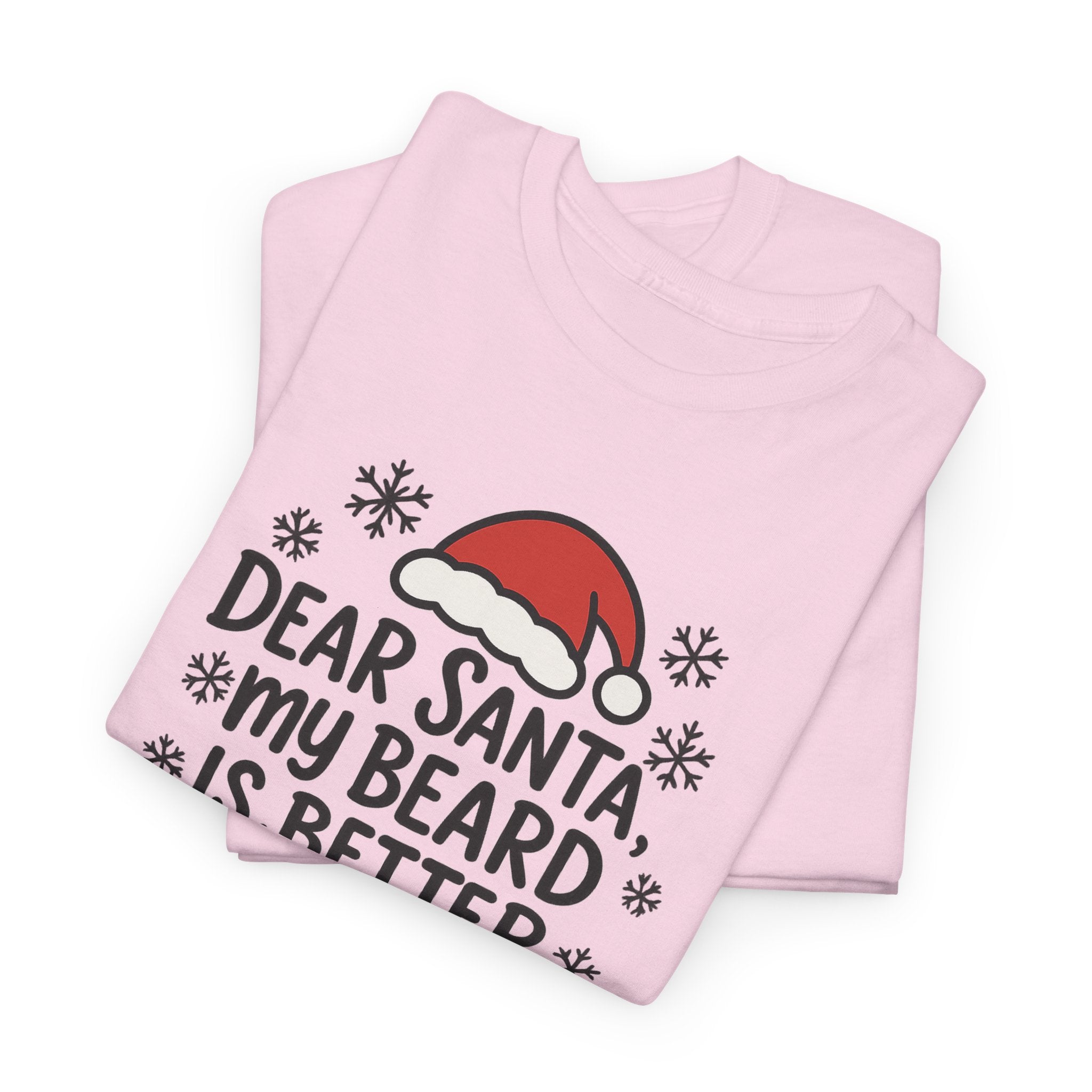 Dear Santa, My beard is Better Gildan T-Shirt