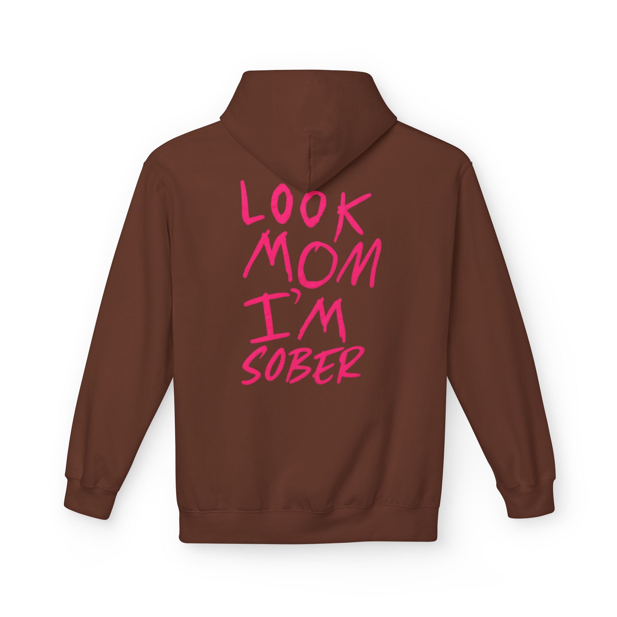 Pink Look Mom I’m Sober Fleece Hoodie