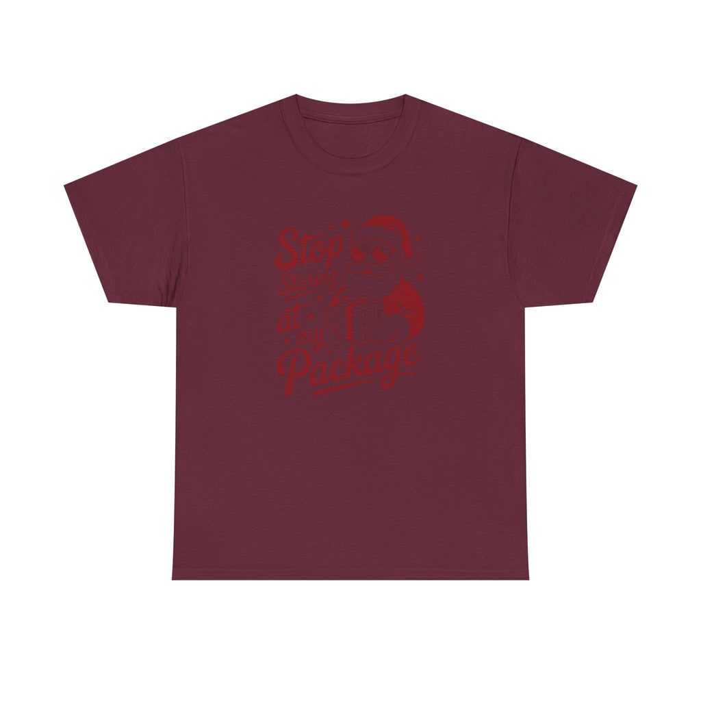 Stop Staring at my Package Gildan T-Shirt