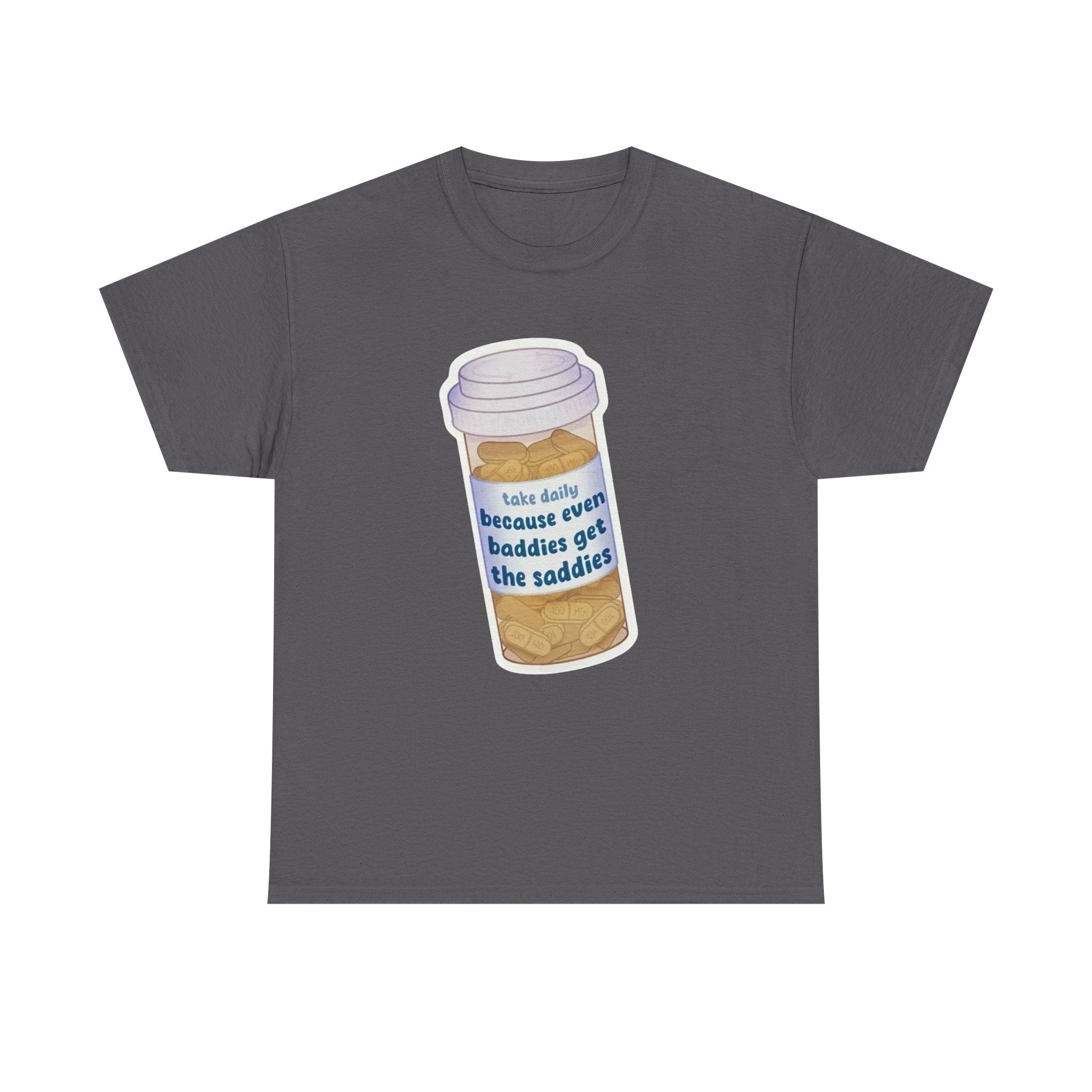 Even Baddies get the Saddies Gildan T-Shirt