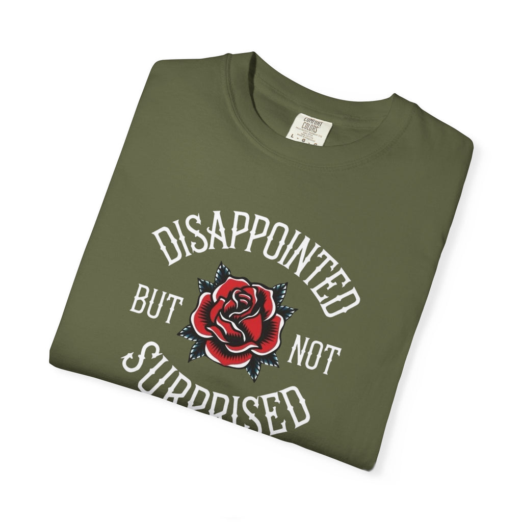 Disappointed but not Surprised Unisex T-Shirt